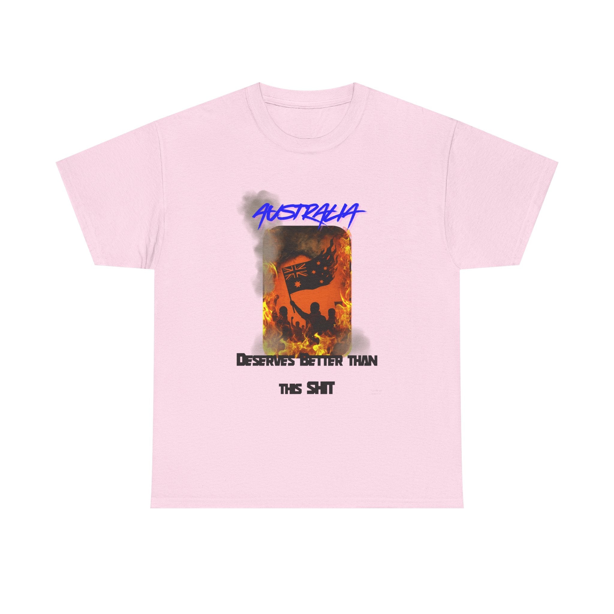 Australia Deserves Better T-Shirt – Aussie Pride Satire Tee