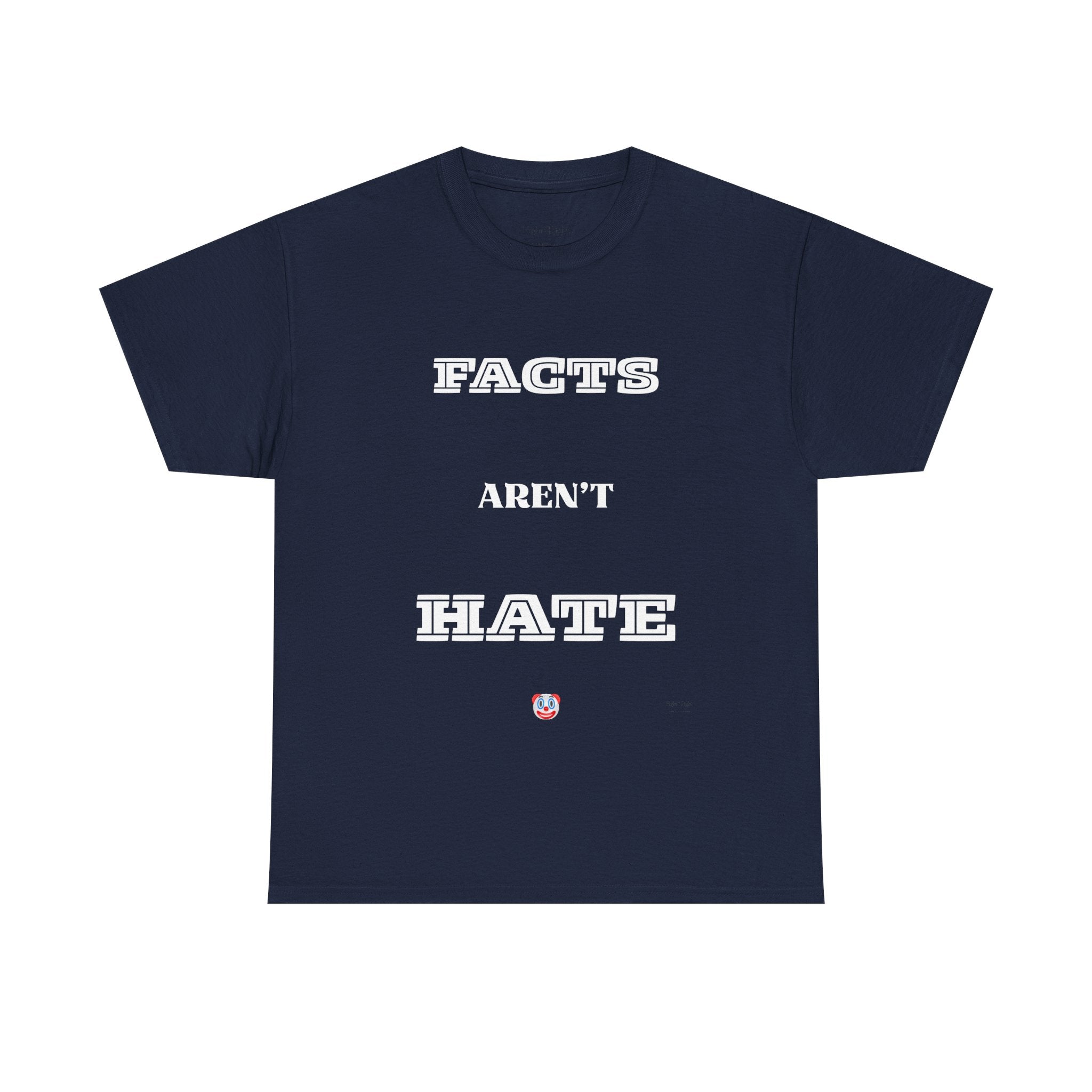 Facts Aren’t Hate T-Shirt – Common Sense Satire & Free Speech Tee