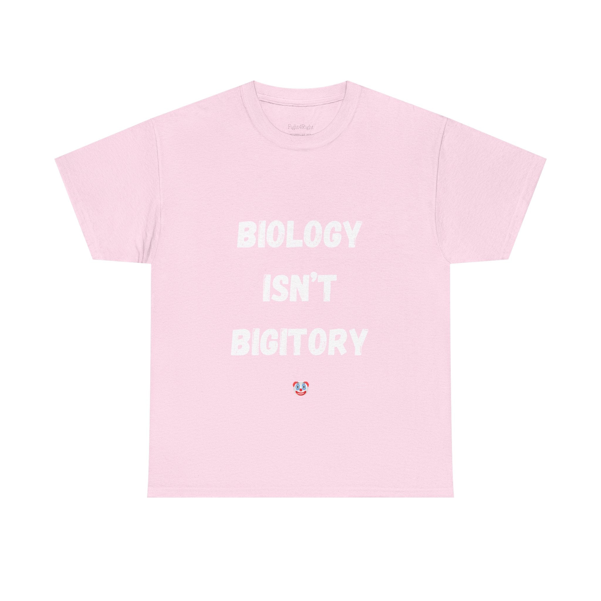 Biology Isn’t Bigotry T-Shirt – Funny Political Satire Tee