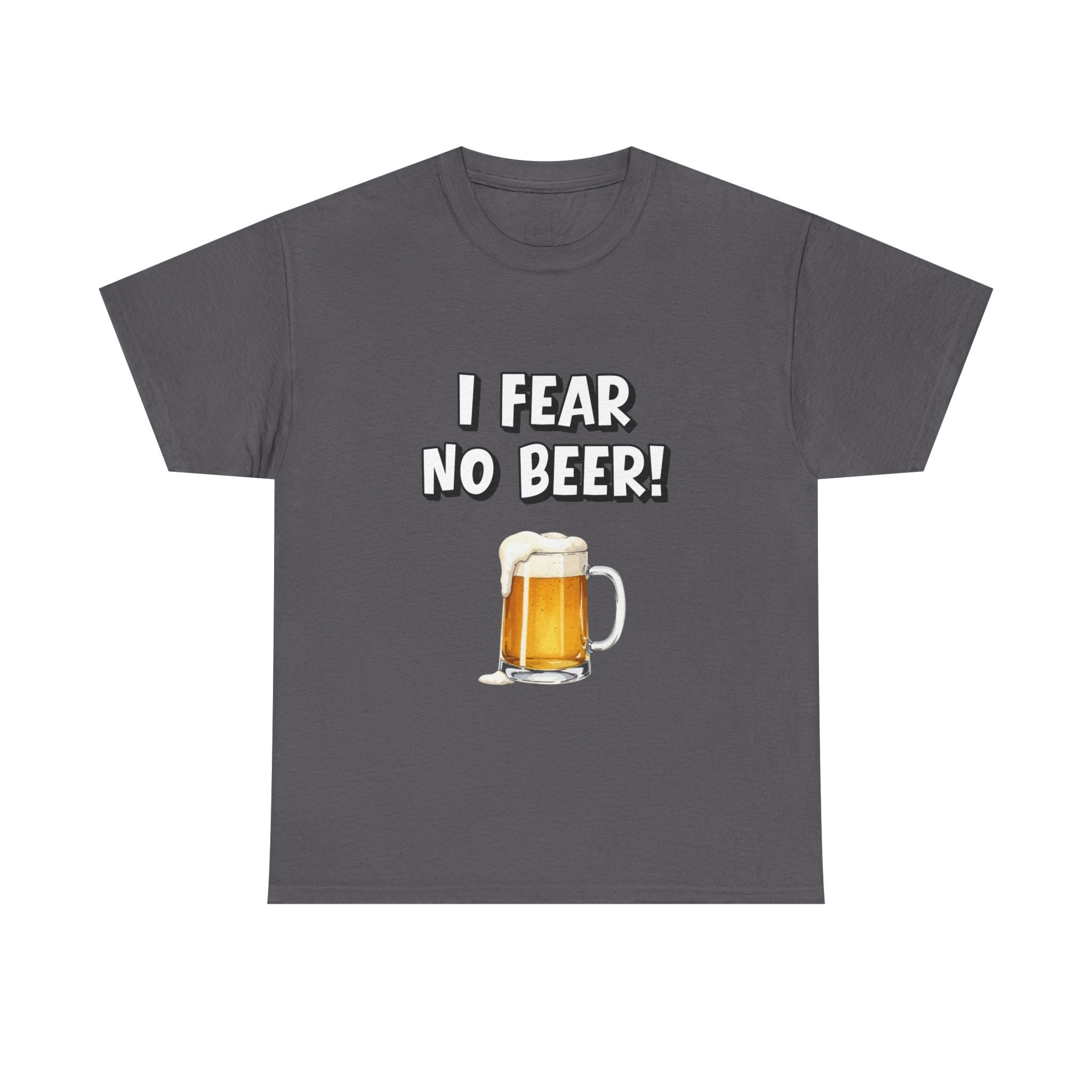 I Fear No Beer T-Shirt – Funny Beer Mug Graphic Tee for Beer Lovers