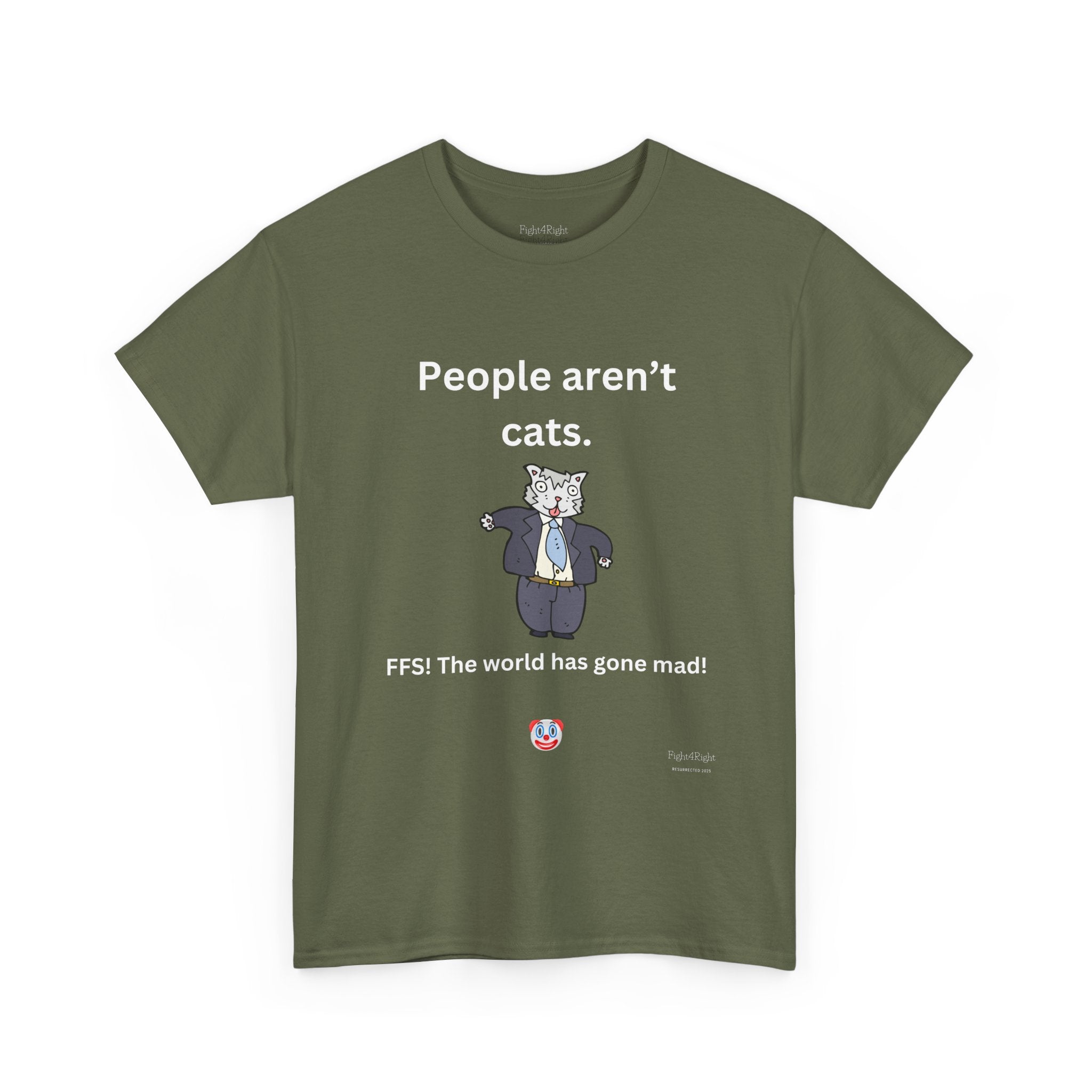 PEOPLE AREN’T CATS… FFS – Funny Anti-Woke Sanity Check T-Shirt