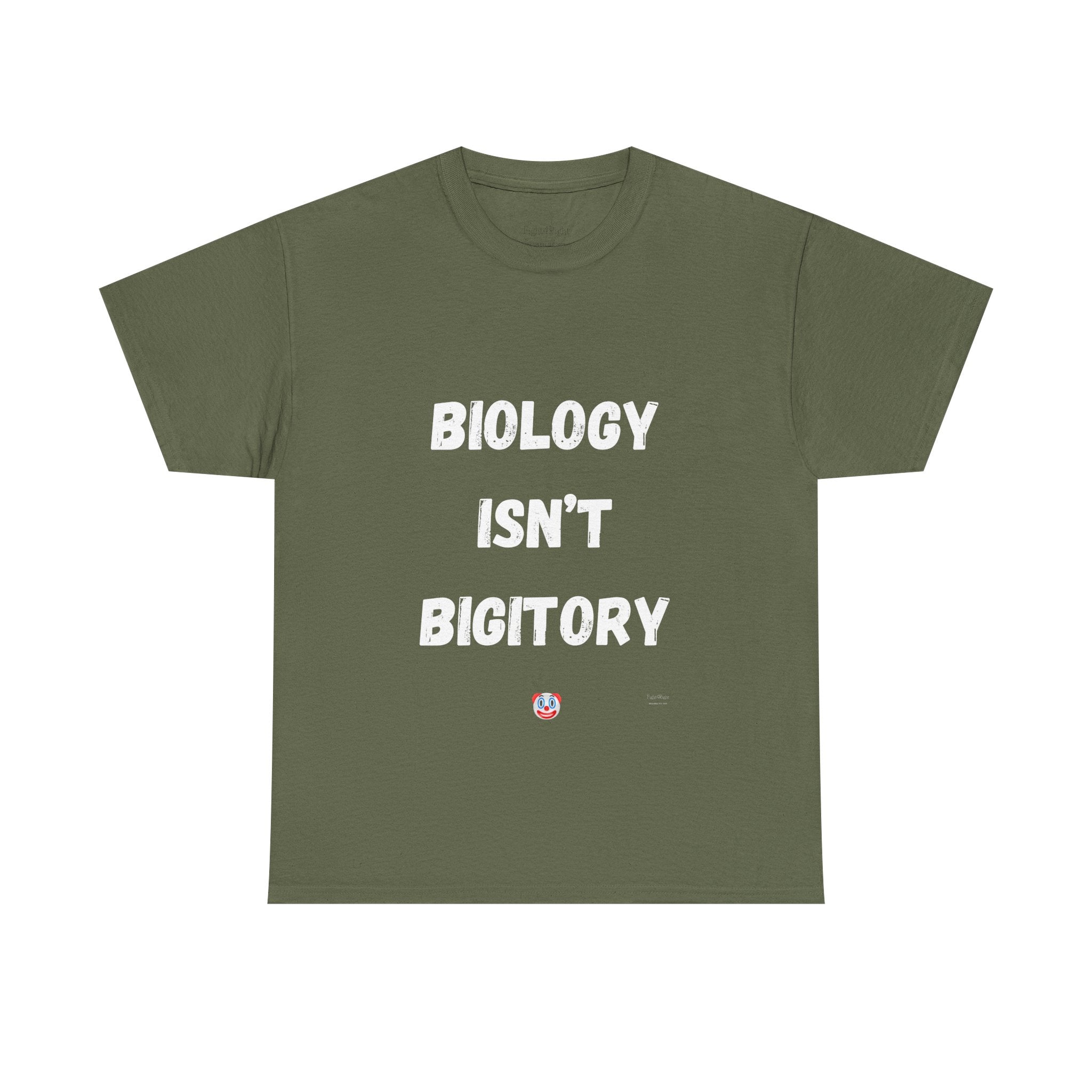 Biology Isn’t Bigotry T-Shirt – Funny Political Satire Tee