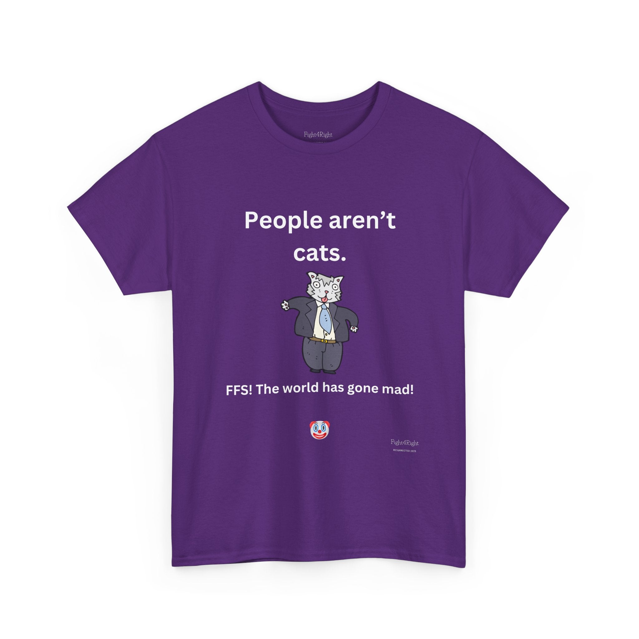 PEOPLE AREN’T CATS… FFS – Funny Anti-Woke Sanity Check T-Shirt