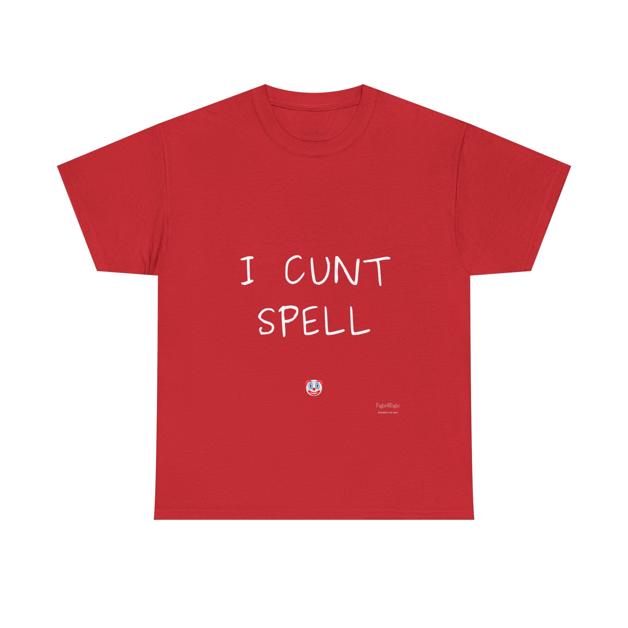 I Cunt Spell – Funny Self-Deprecating Aussie Humour T-Shirt