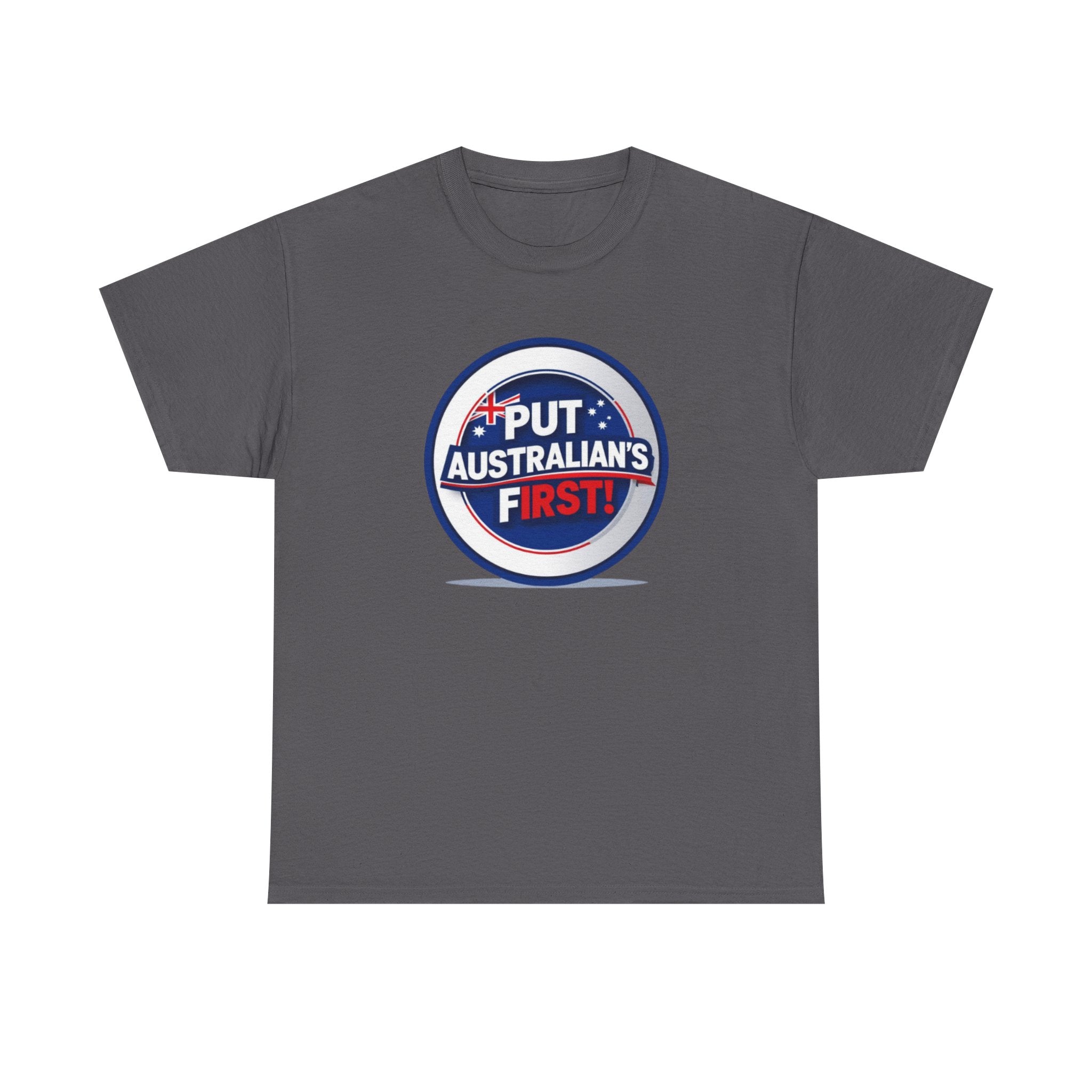 Put Australians First T-Shirt — Patriotic Australia Vote Tee