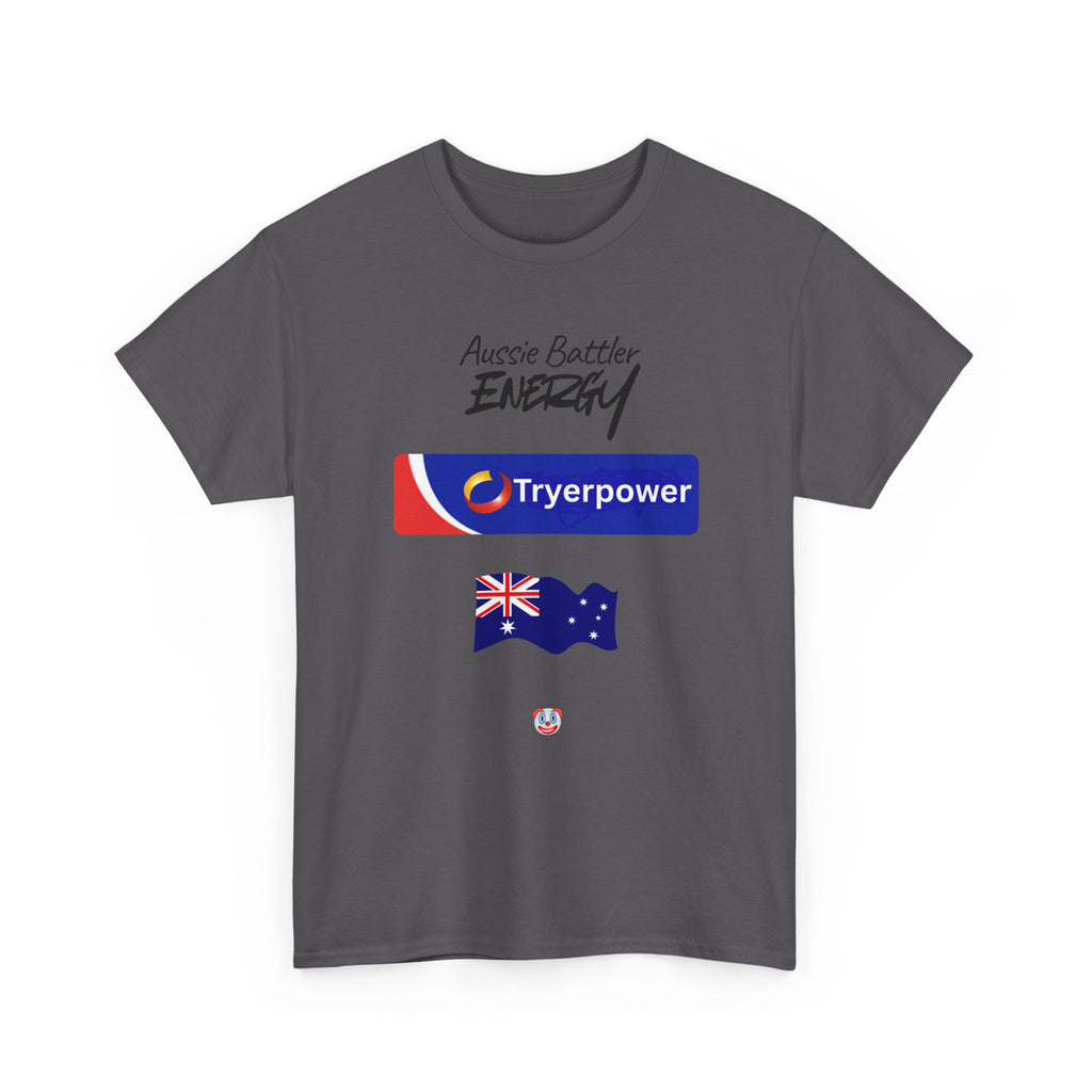 Tryerpower T-Shirt | Aussie Battler Energy Parody