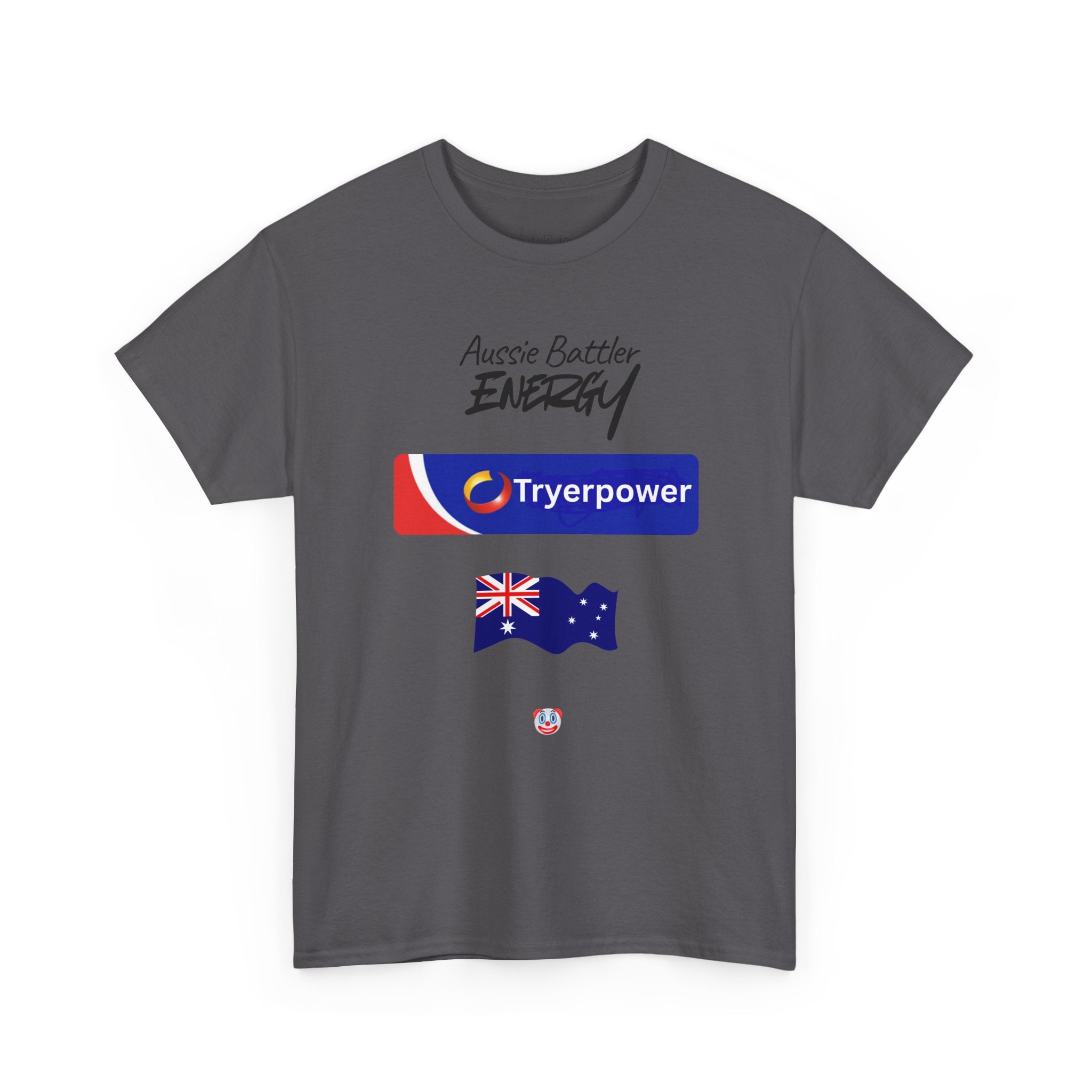 Tryerpower T-Shirt | Aussie Battler Energy Parody