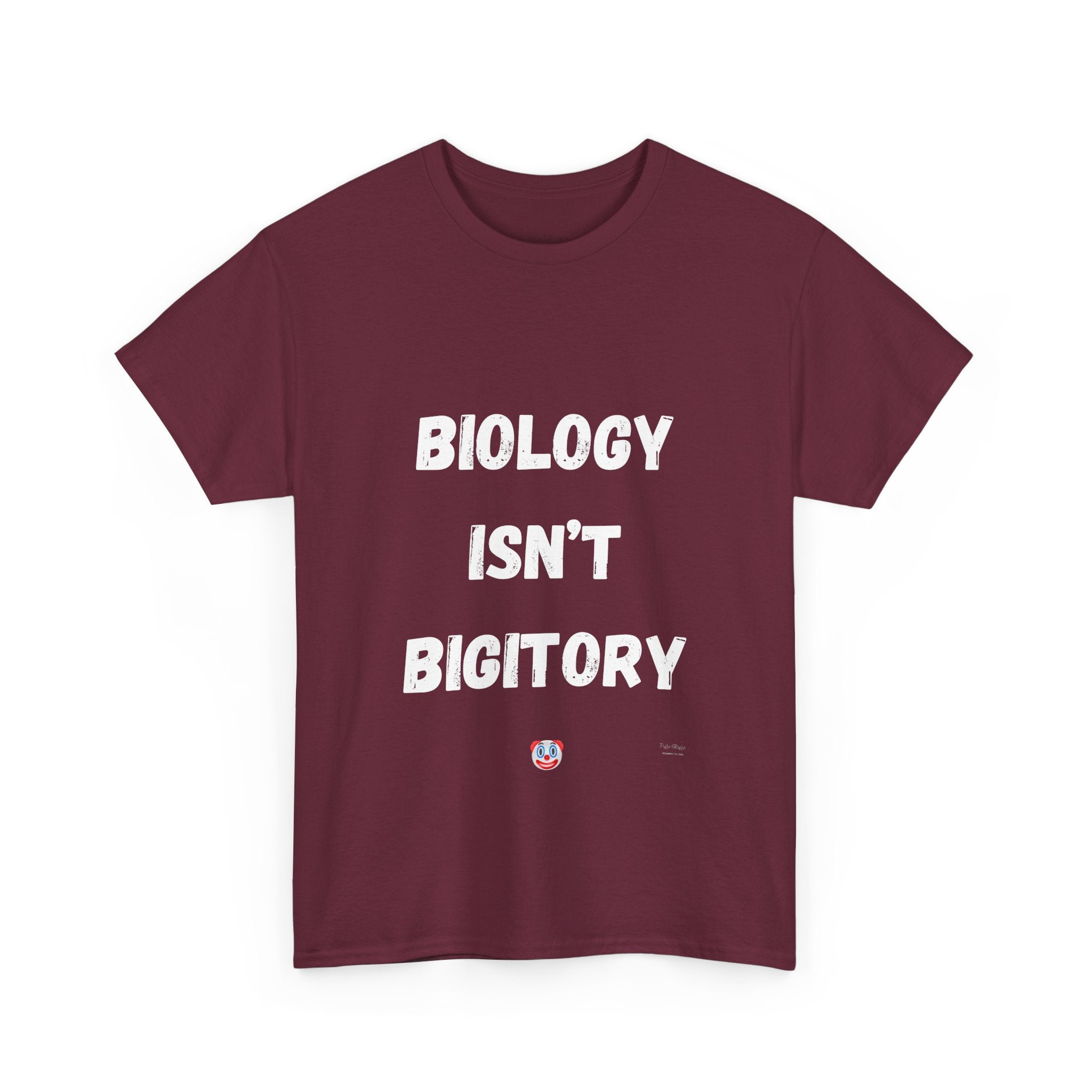 Biology Isn’t Bigotry T-Shirt – Funny Political Satire Tee
