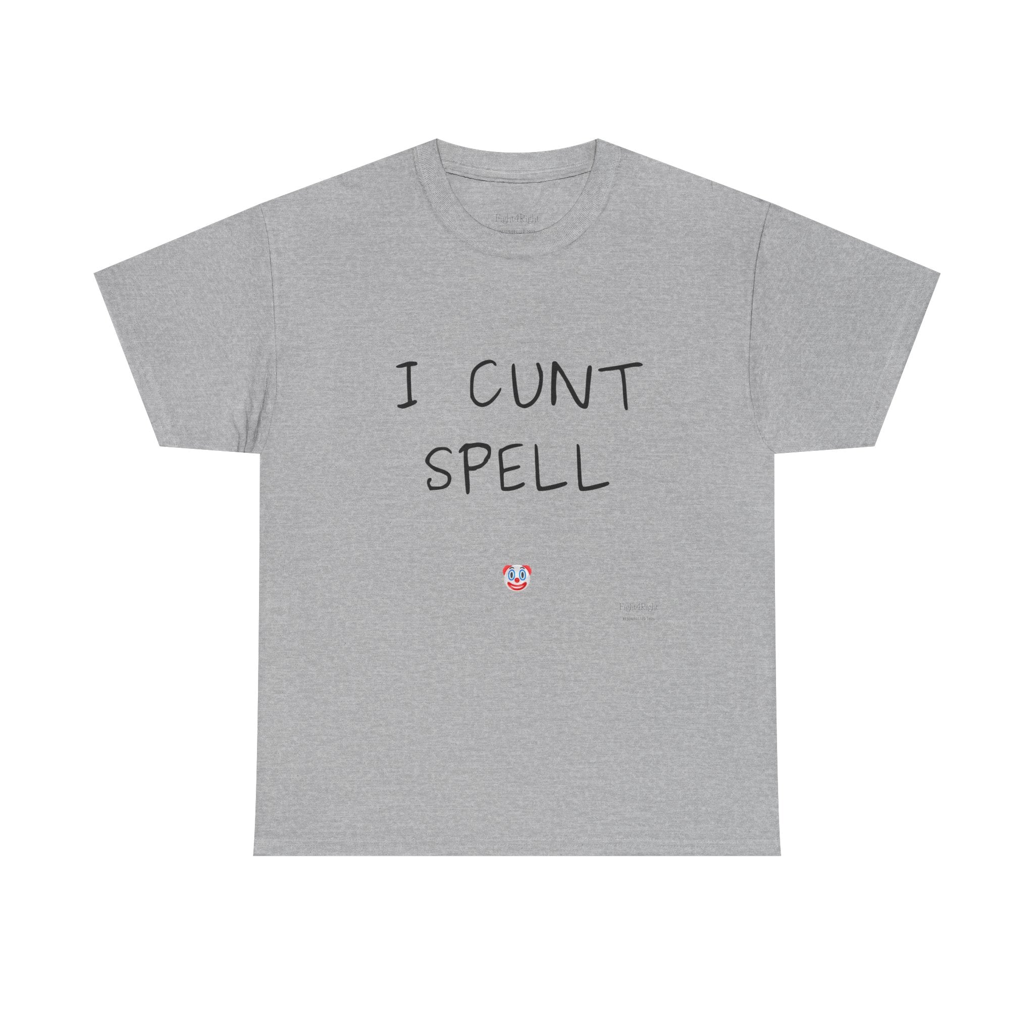 I Cunt Spell – Funny Self-Deprecating Aussie Humour T-Shirt