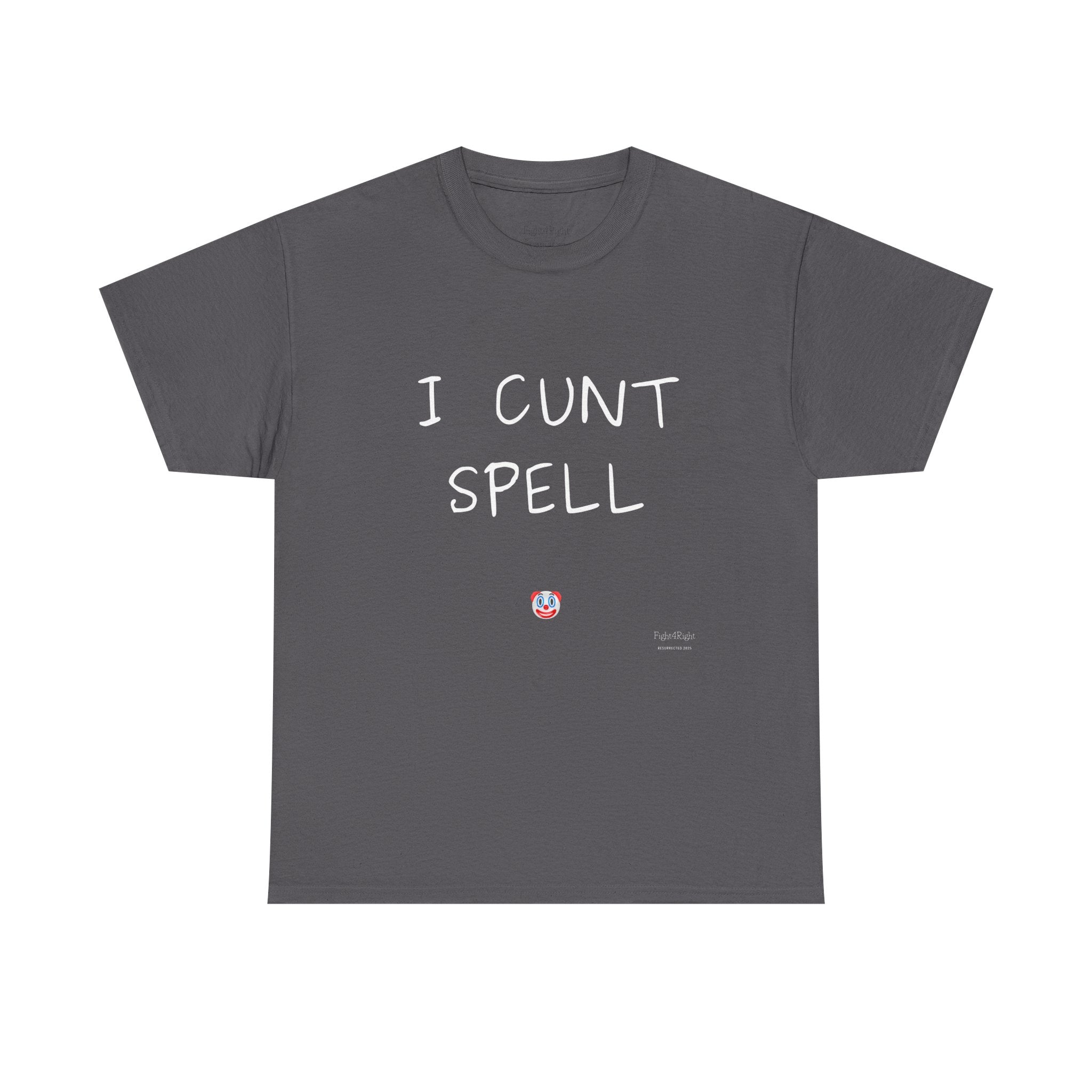 I Cunt Spell – Funny Self-Deprecating Aussie Humour T-Shirt