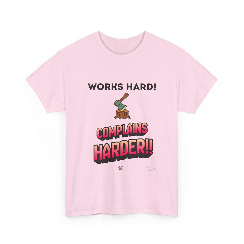Works Hard Complains Harder T-Shirt | Aussie Work Ethic Tee