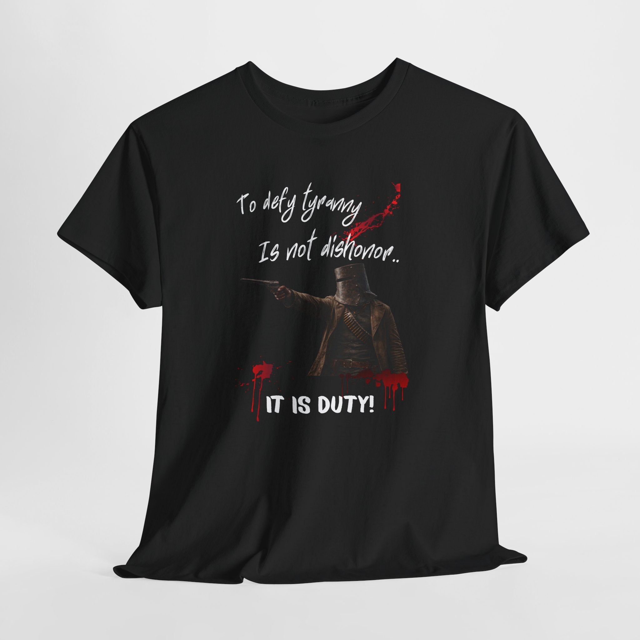 To Defy Tyranny Is Not Dishonour — It Is Duty T-Shirt | Aussie Defiance Ned Kelly