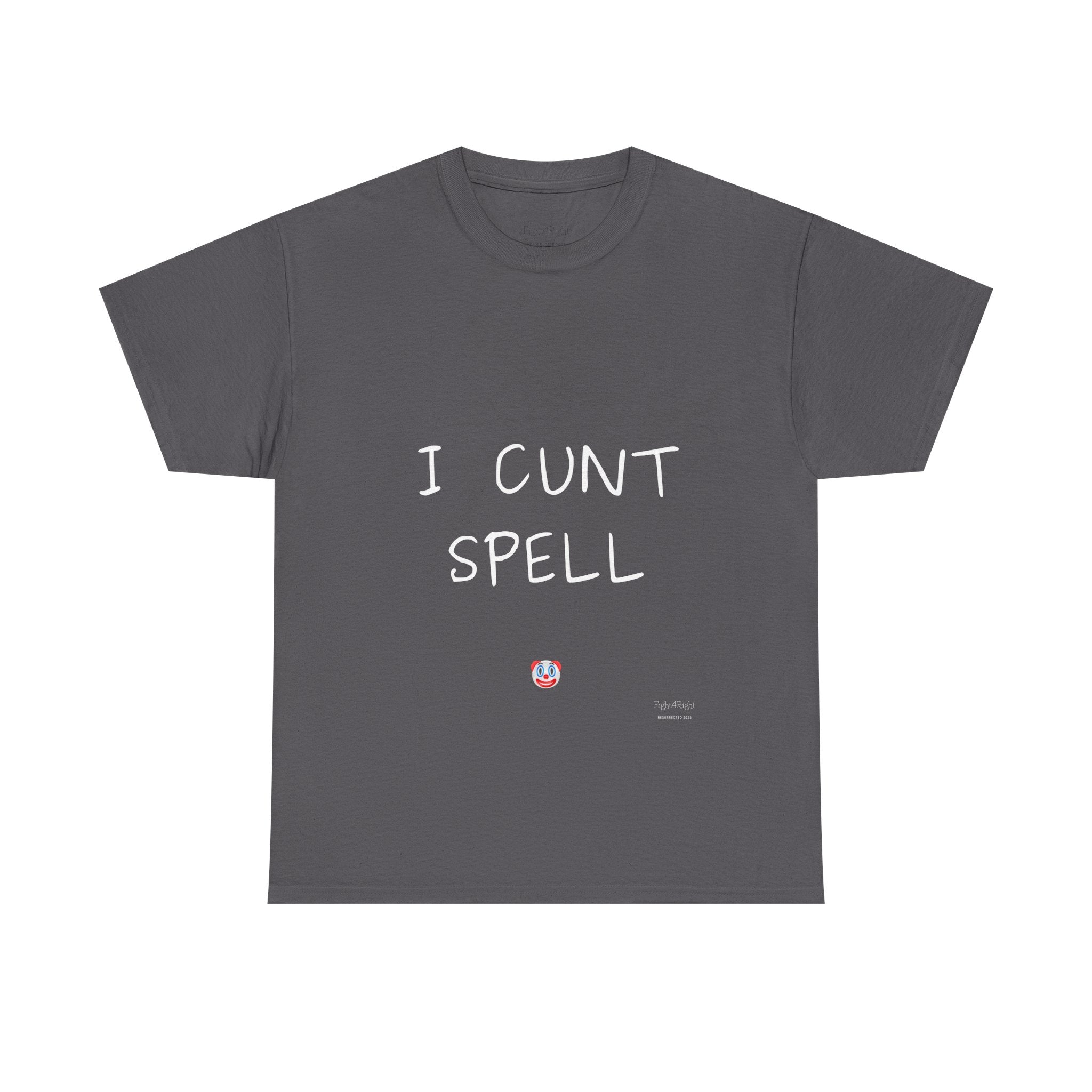 I Cunt Spell – Funny Self-Deprecating Aussie Humour T-Shirt