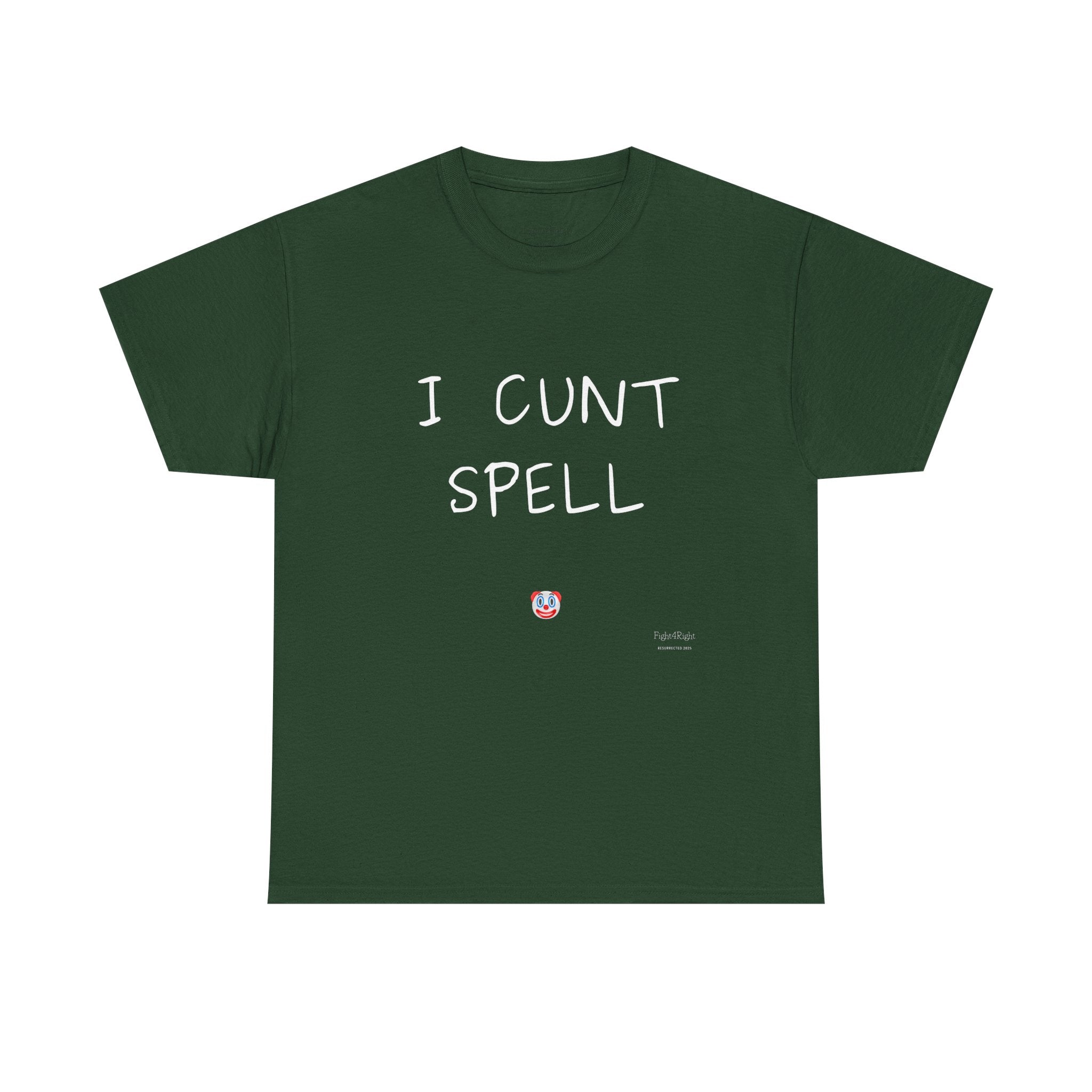 I Cunt Spell – Funny Self-Deprecating Aussie Humour T-Shirt