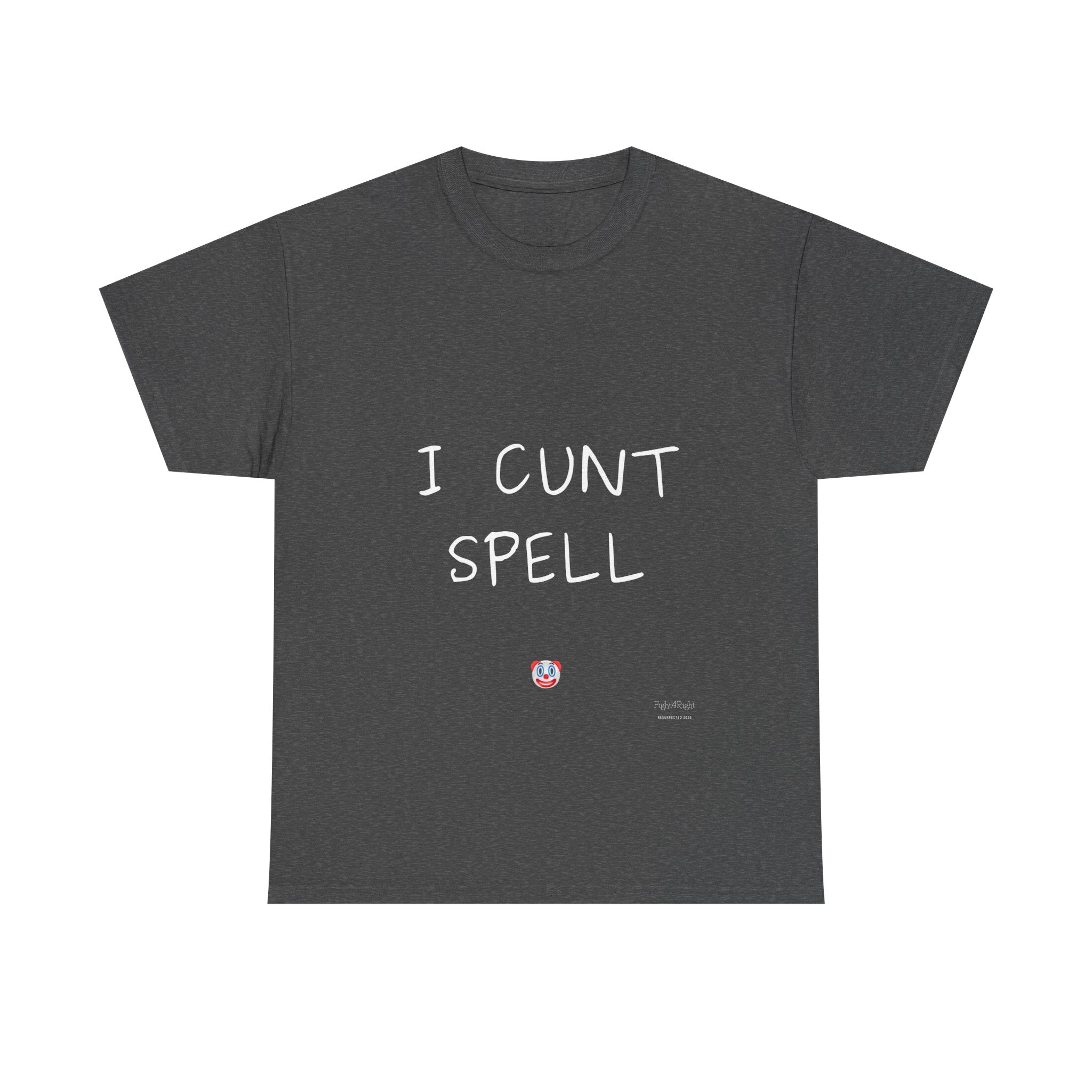 I Cunt Spell – Funny Self-Deprecating Aussie Humour T-Shirt