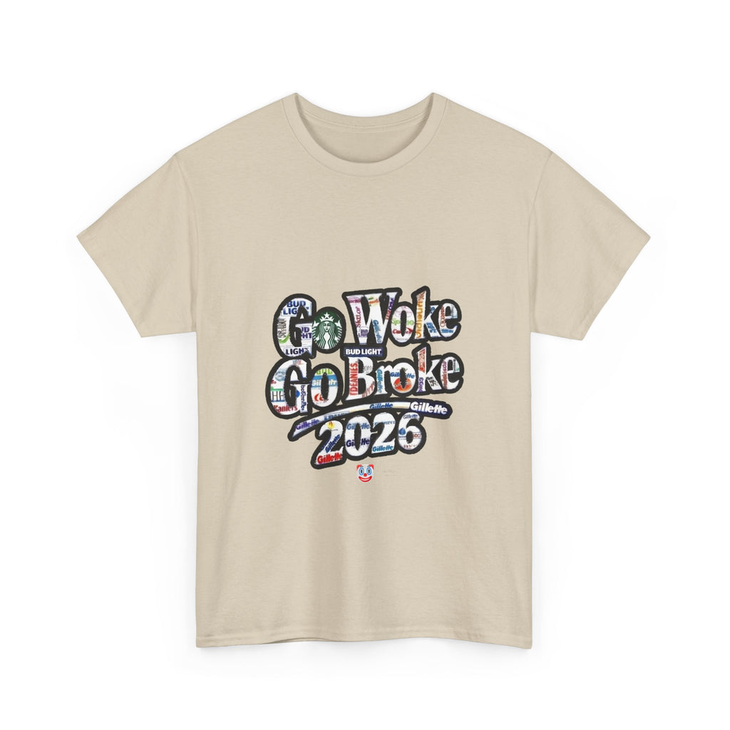 Go Woke Go Broke 2026 T-Shirt – Corporate Satire & Dark Humour Tee