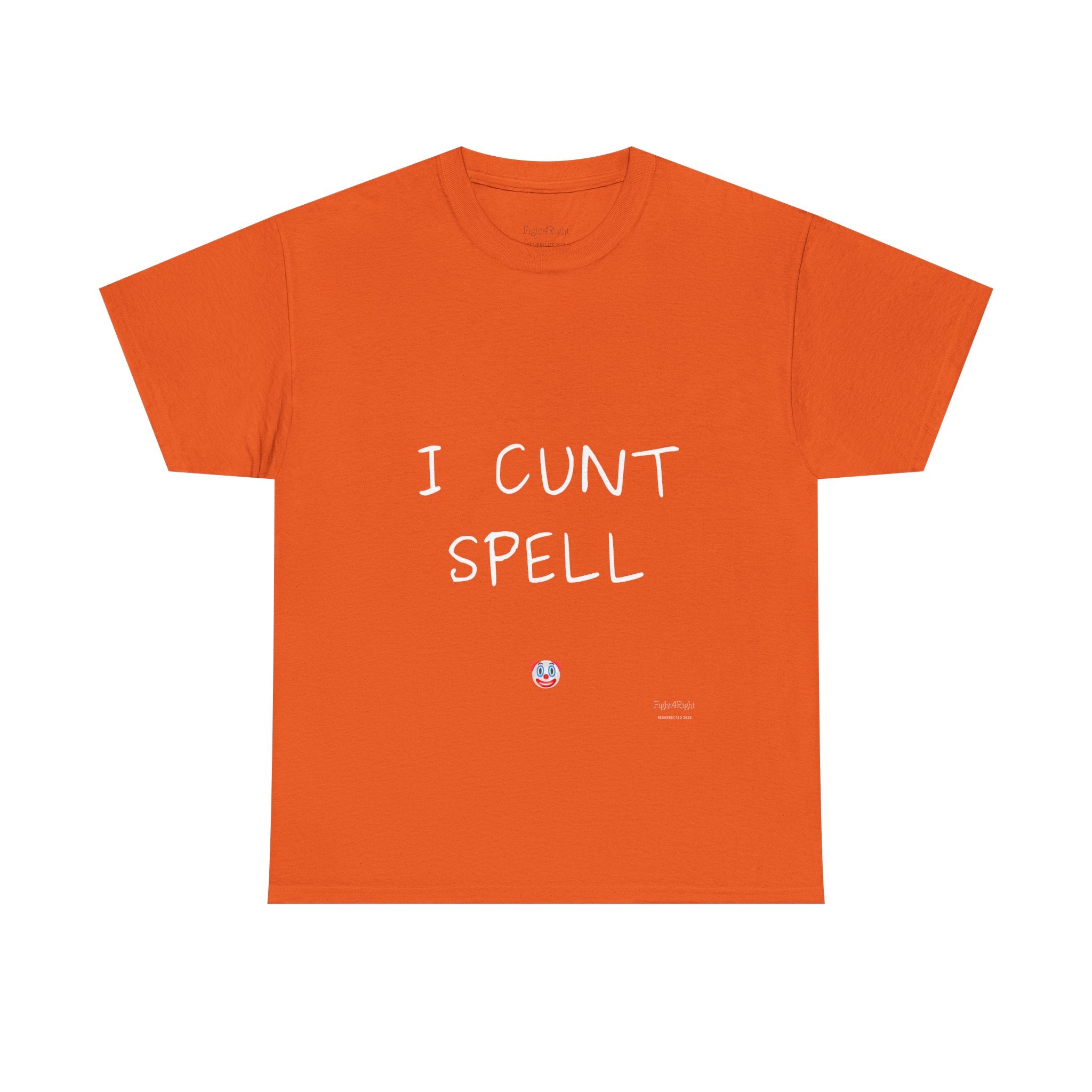I Cunt Spell – Funny Self-Deprecating Aussie Humour T-Shirt