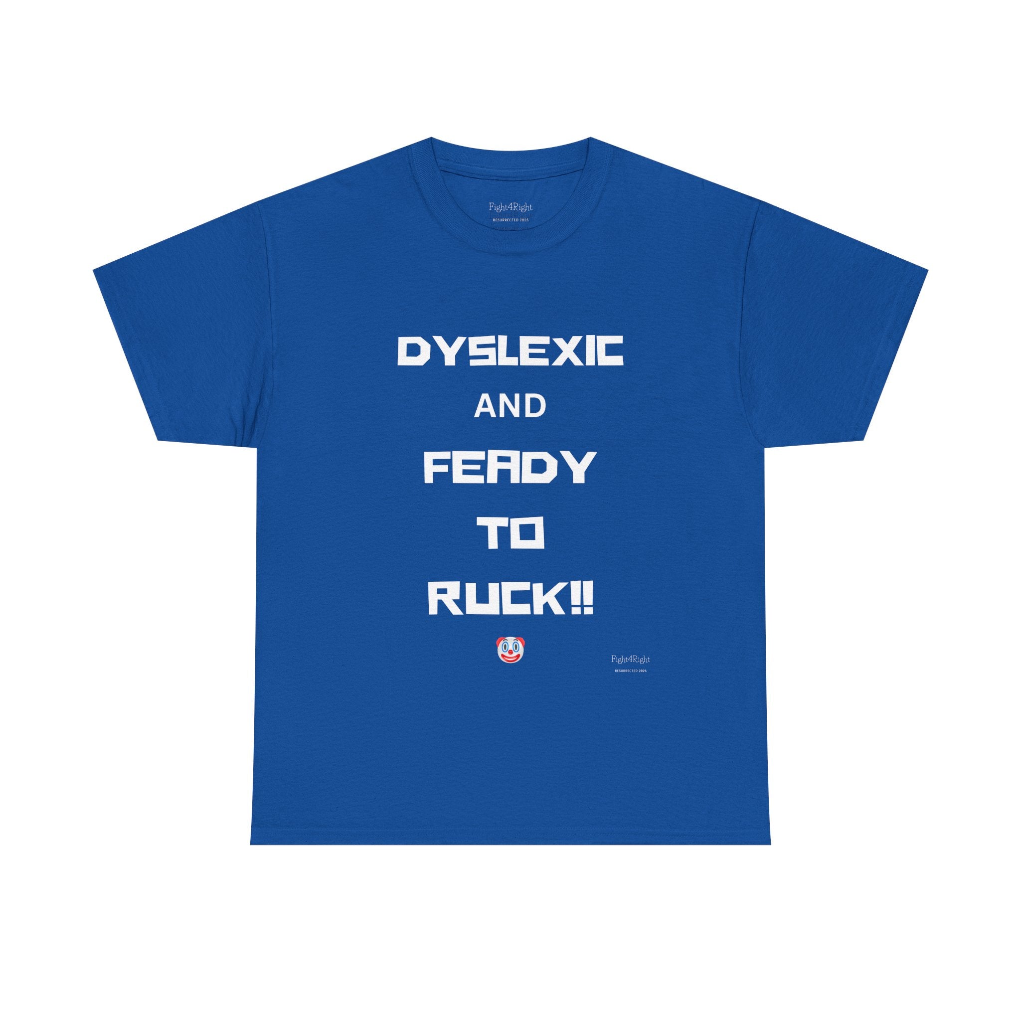 DYSLEXIC AND FEADY TO RUCK – Funny Dark Humour Tee
