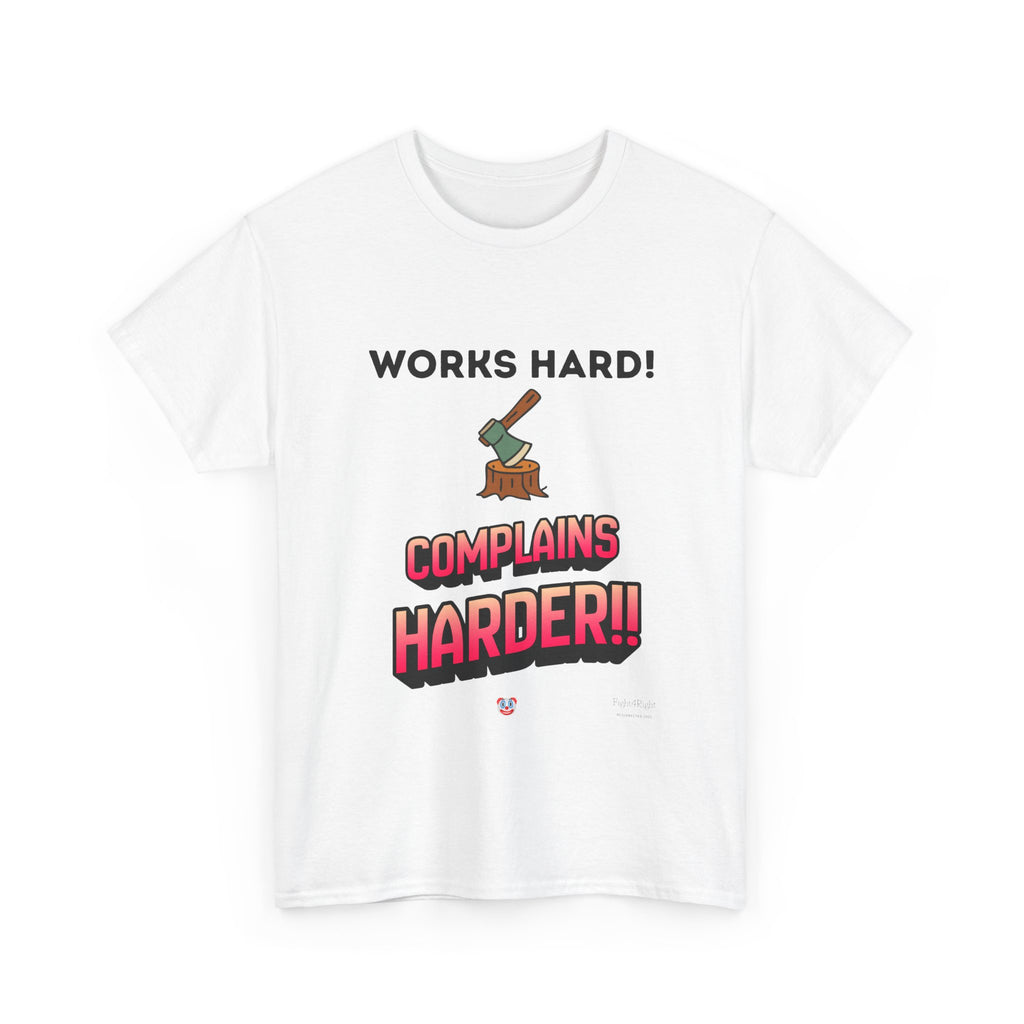 Works Hard Complains Harder T-Shirt | Aussie Work Ethic Tee