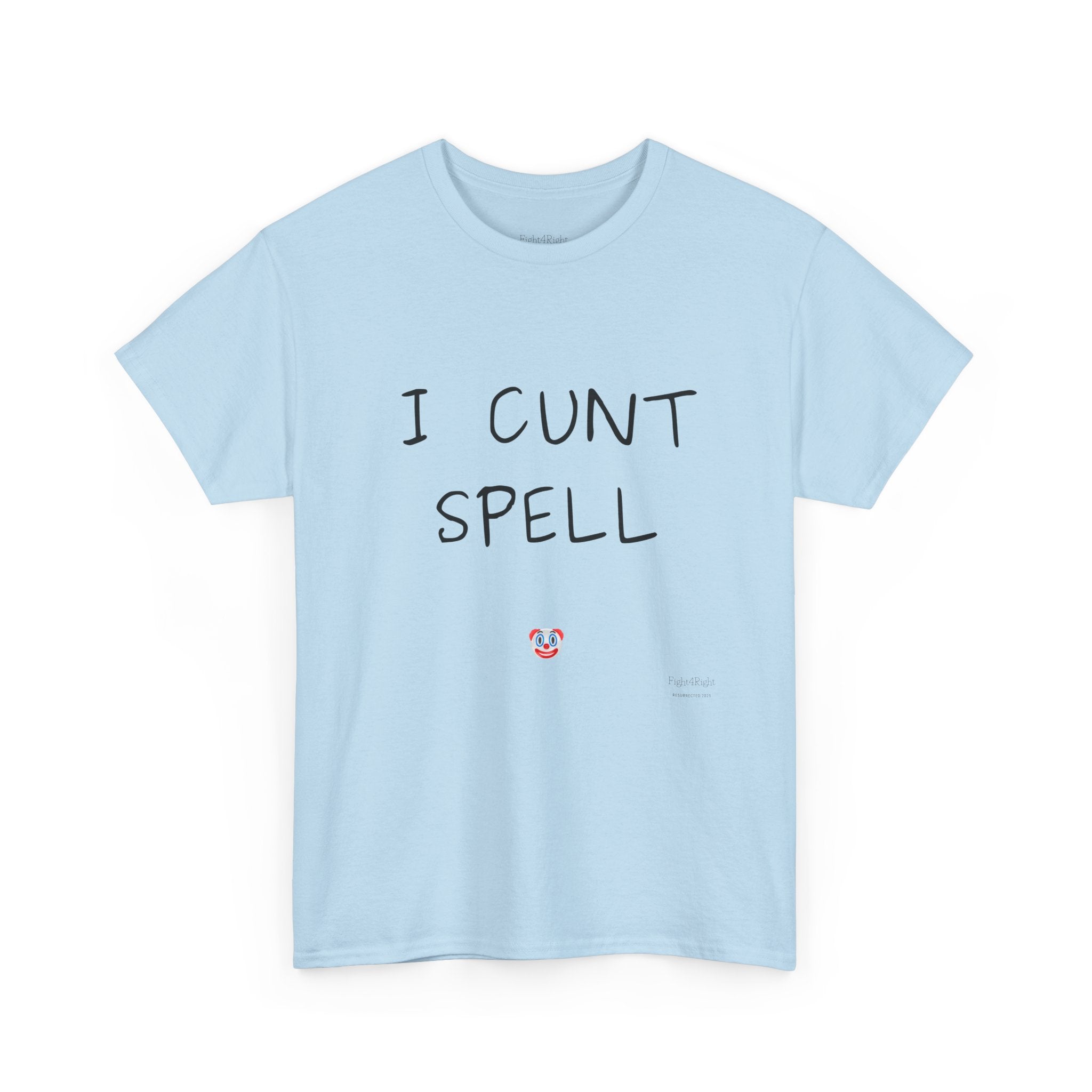 I Cunt Spell – Funny Self-Deprecating Aussie Humour T-Shirt