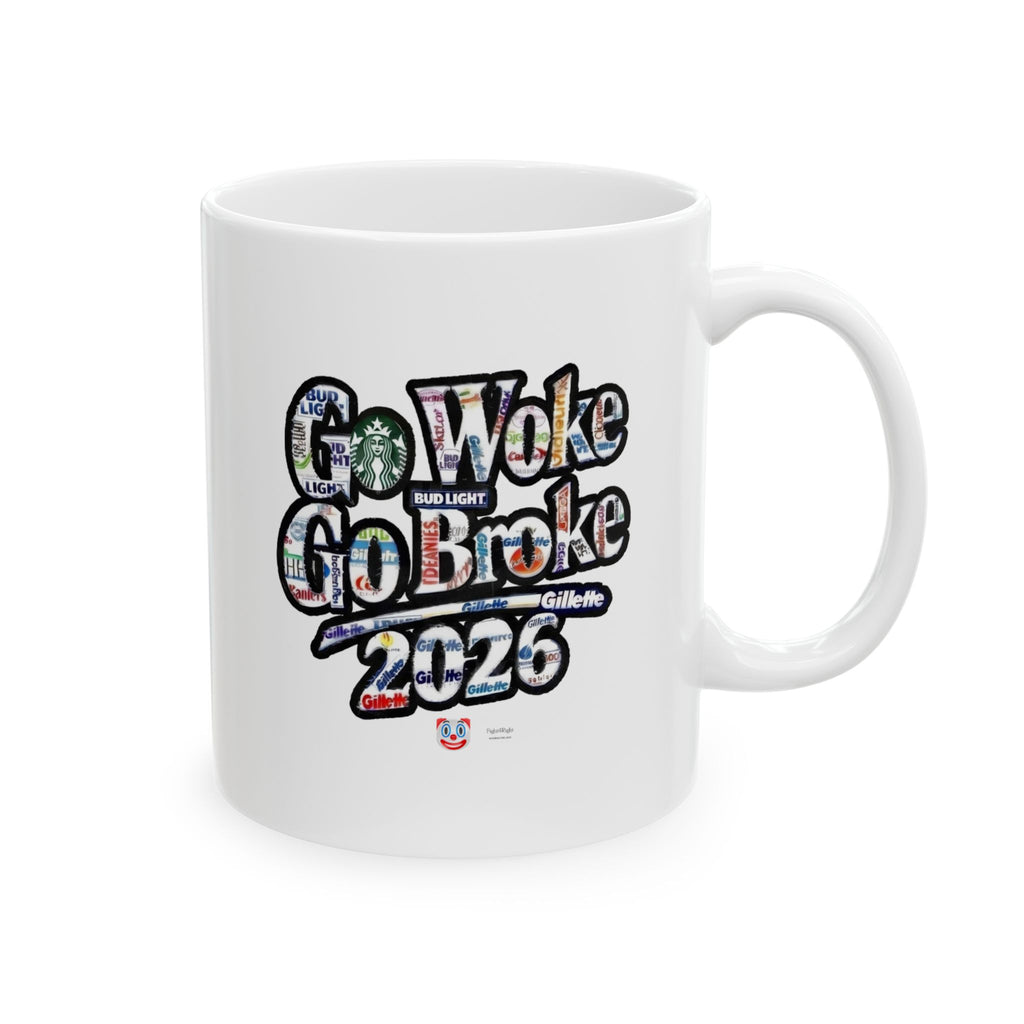 Go Woke Go Broke 2026 Mug – Funny Offensive Anti-Woke Coffee Cup 11oz