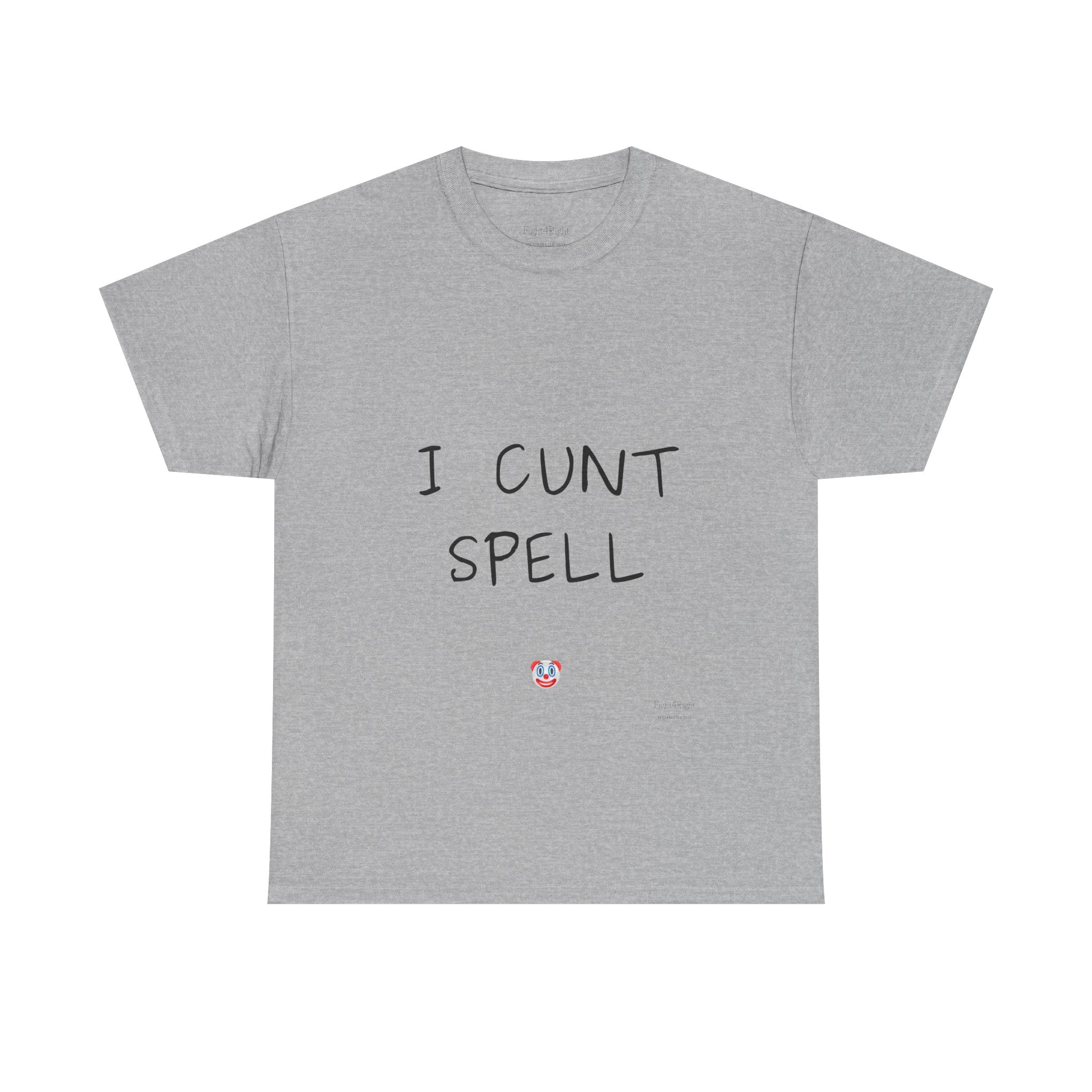 I Cunt Spell – Funny Self-Deprecating Aussie Humour T-Shirt