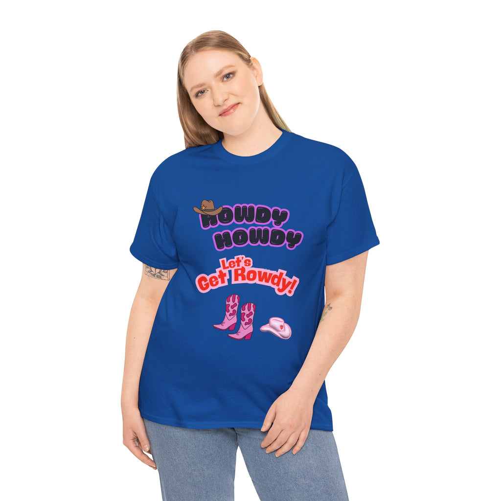 Howdy Howdy, Let’s Get Rowdy T-Shirt | Aussie Cheeky Humour Tee