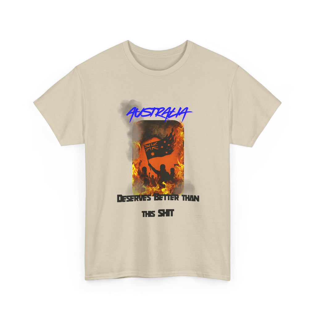 Australia Deserves Better T-Shirt – Aussie Pride Satire Tee