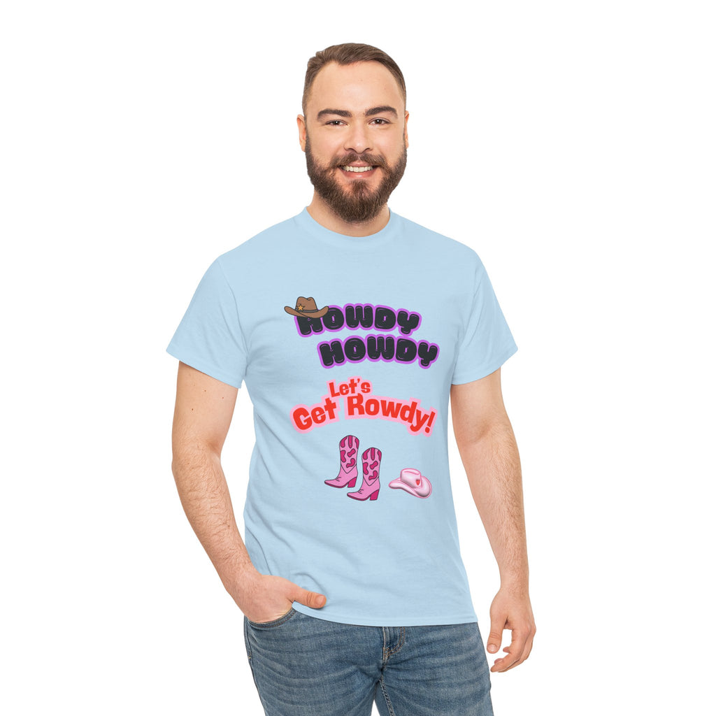 Howdy Howdy, Let’s Get Rowdy T-Shirt | Aussie Cheeky Humour Tee