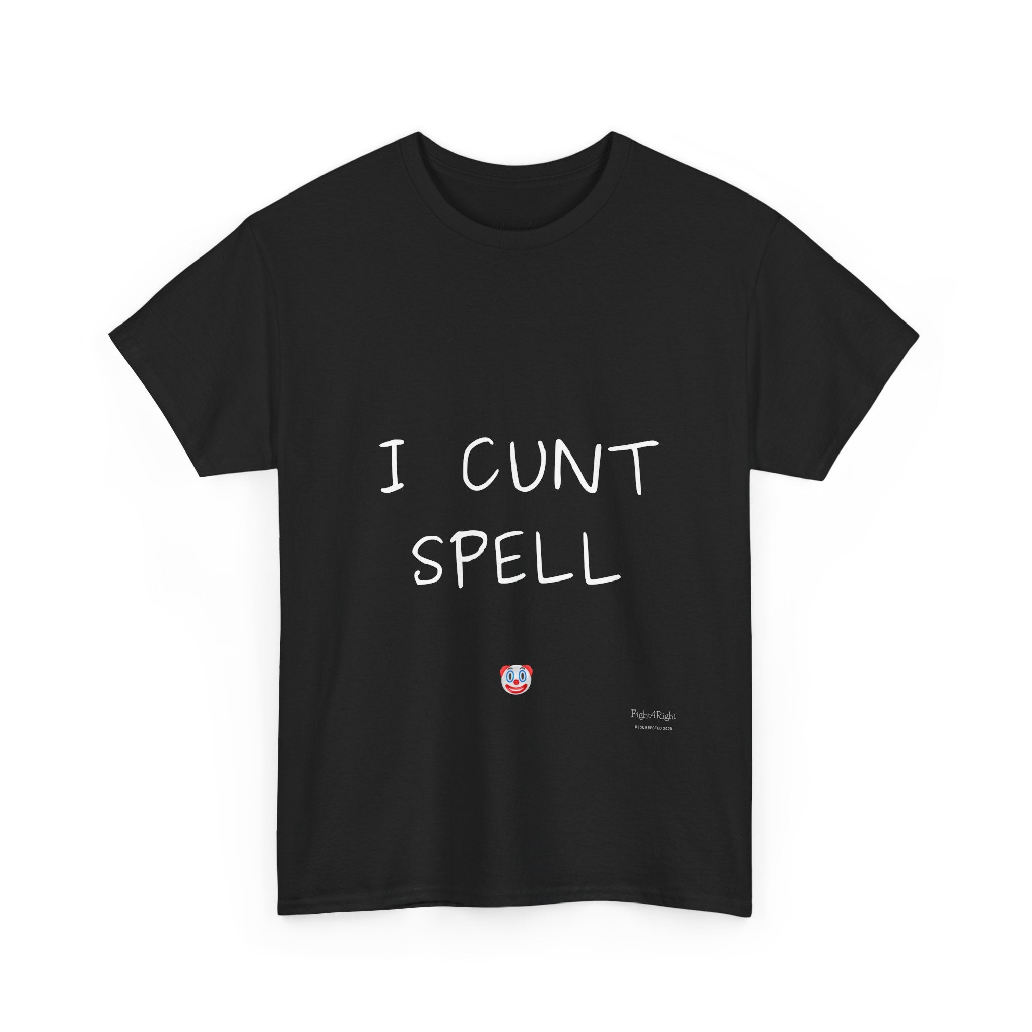 I Cunt Spell – Funny Self-Deprecating Aussie Humour T-Shirt