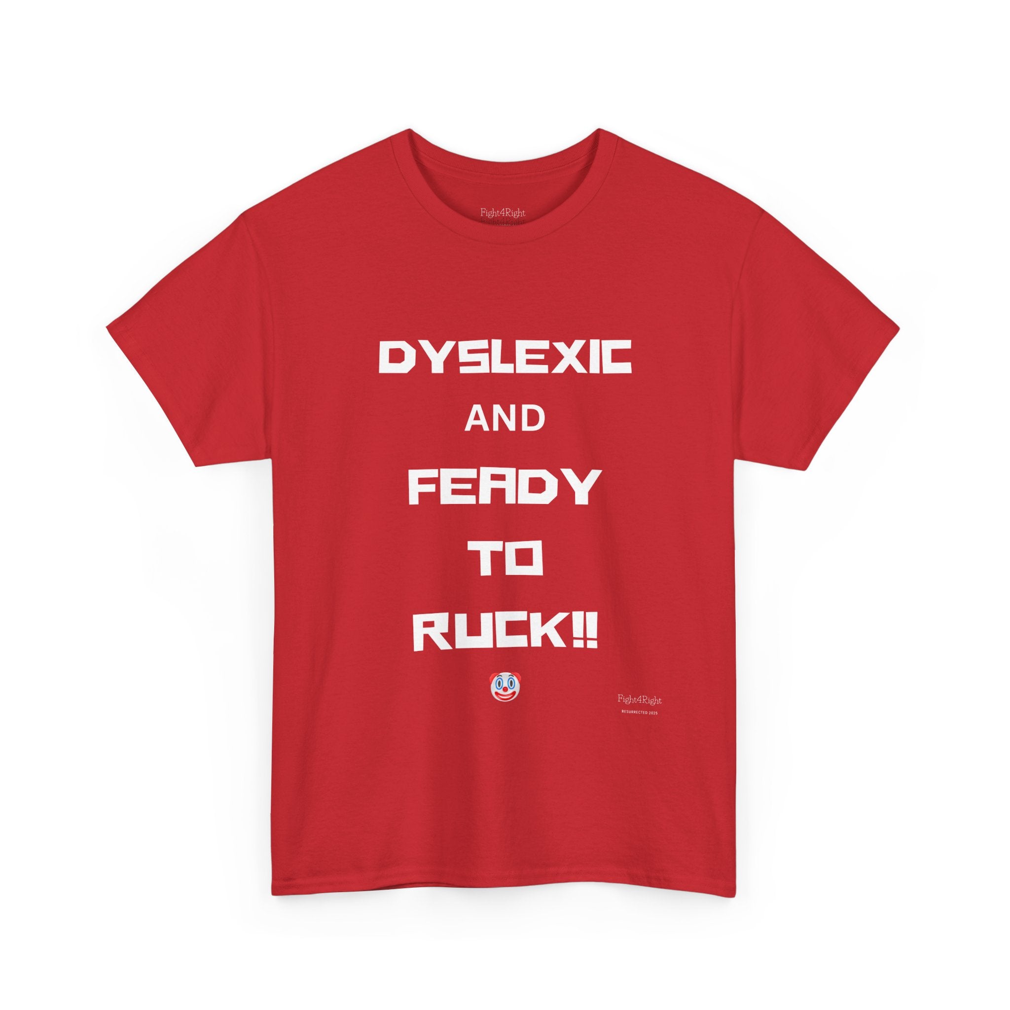 DYSLEXIC AND FEADY TO RUCK – Funny Dark Humour Tee
