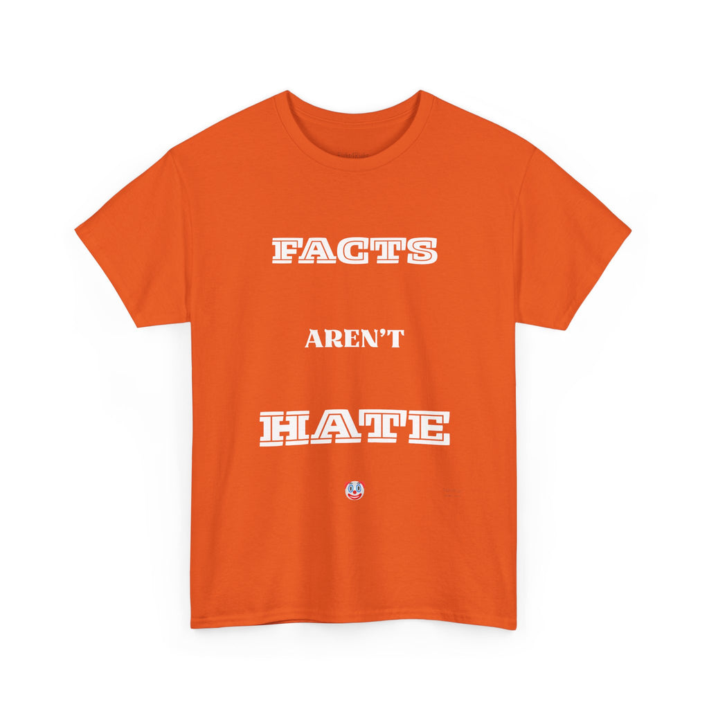 Facts Aren’t Hate T-Shirt – Common Sense Satire & Free Speech Tee