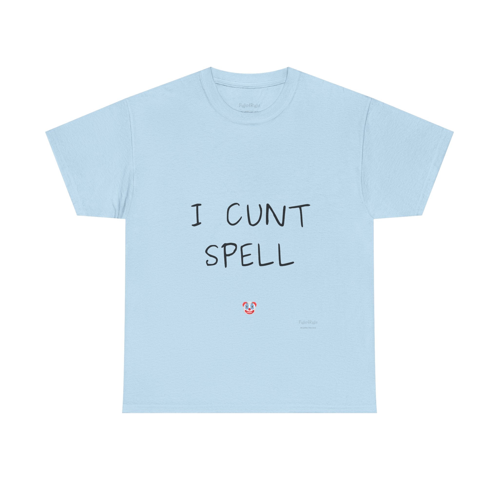 I Cunt Spell – Funny Self-Deprecating Aussie Humour T-Shirt