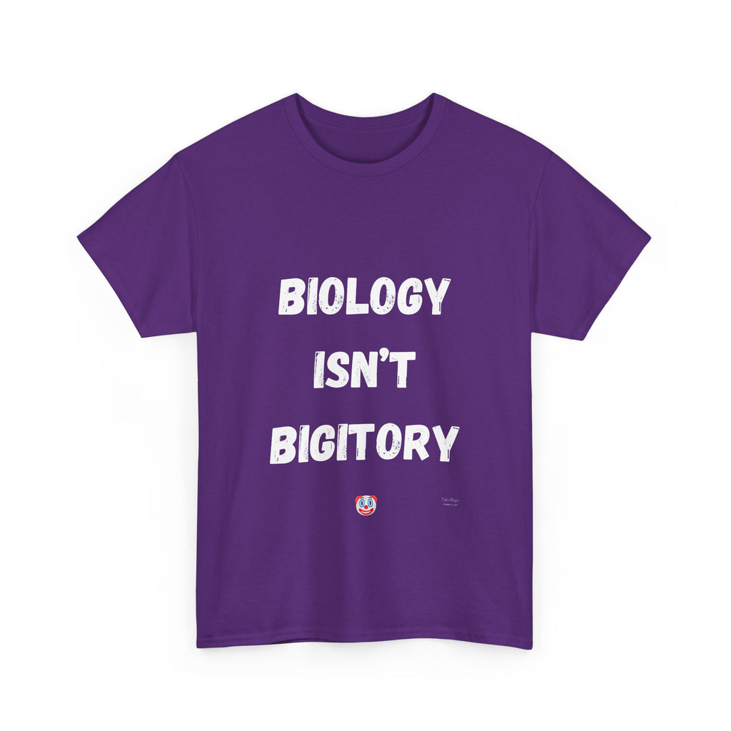 Biology Isn’t Bigotry T-Shirt – Funny Political Satire Tee