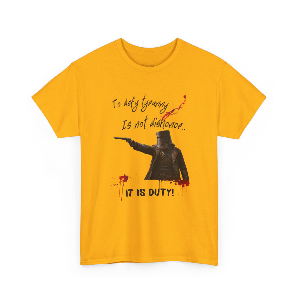 To Defy Tyranny Is Not Dishonour — It Is Duty T-Shirt | Aussie Defiance Ned Kelly