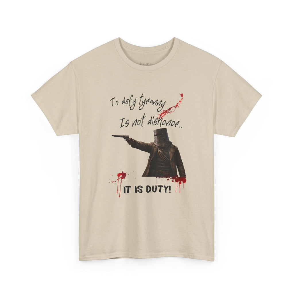 To Defy Tyranny Is Not Dishonour — It Is Duty T-Shirt | Aussie Defiance Ned Kelly