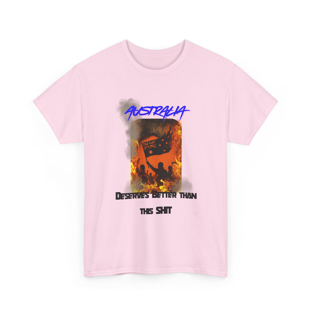 Australia Deserves Better T-Shirt – Aussie Pride Satire Tee