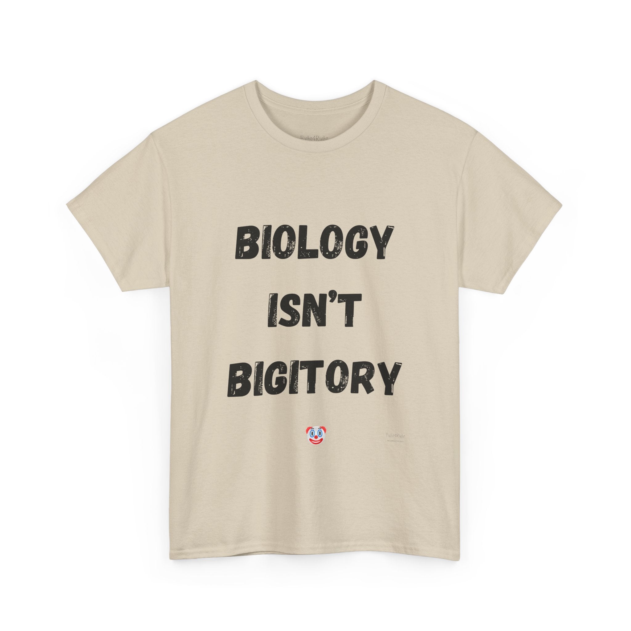 Biology Isn’t Bigotry T-Shirt – Funny Political Satire Tee
