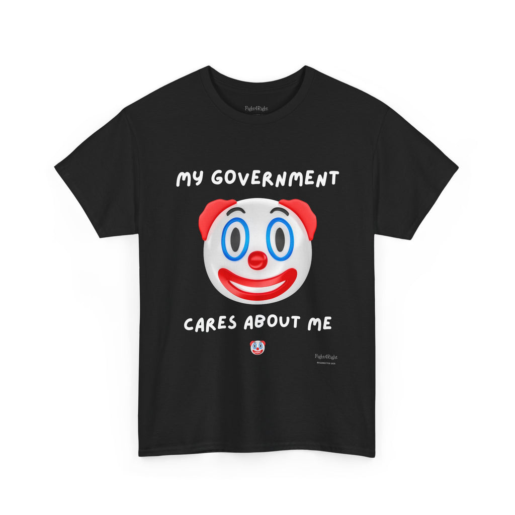 My Government Cares About Me T-Shirt – Sarcastic Anti-Government Satire Tee