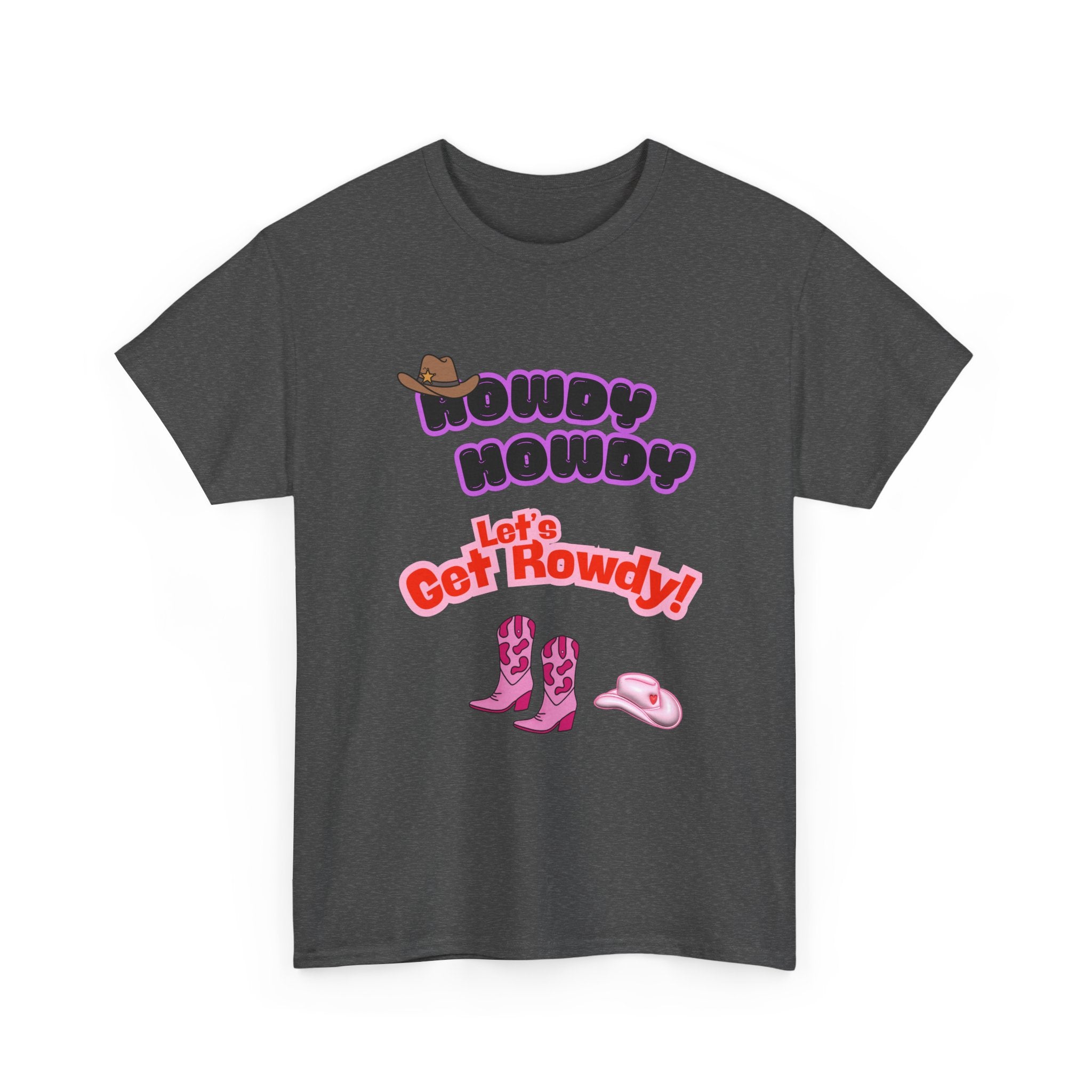 Howdy Howdy, Let’s Get Rowdy T-Shirt | Aussie Cheeky Humour Tee
