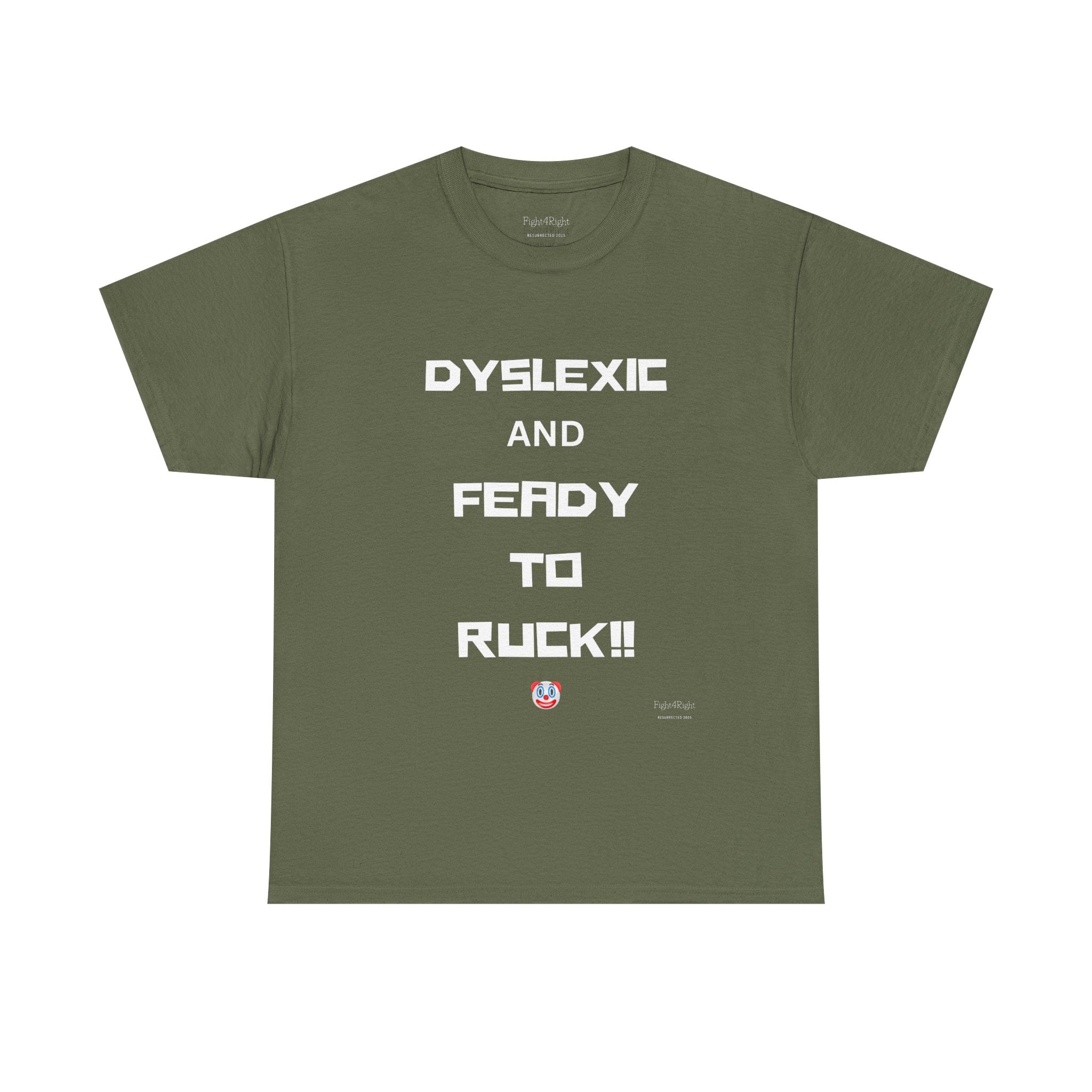 DYSLEXIC AND FEADY TO RUCK – Funny Dark Humour Tee