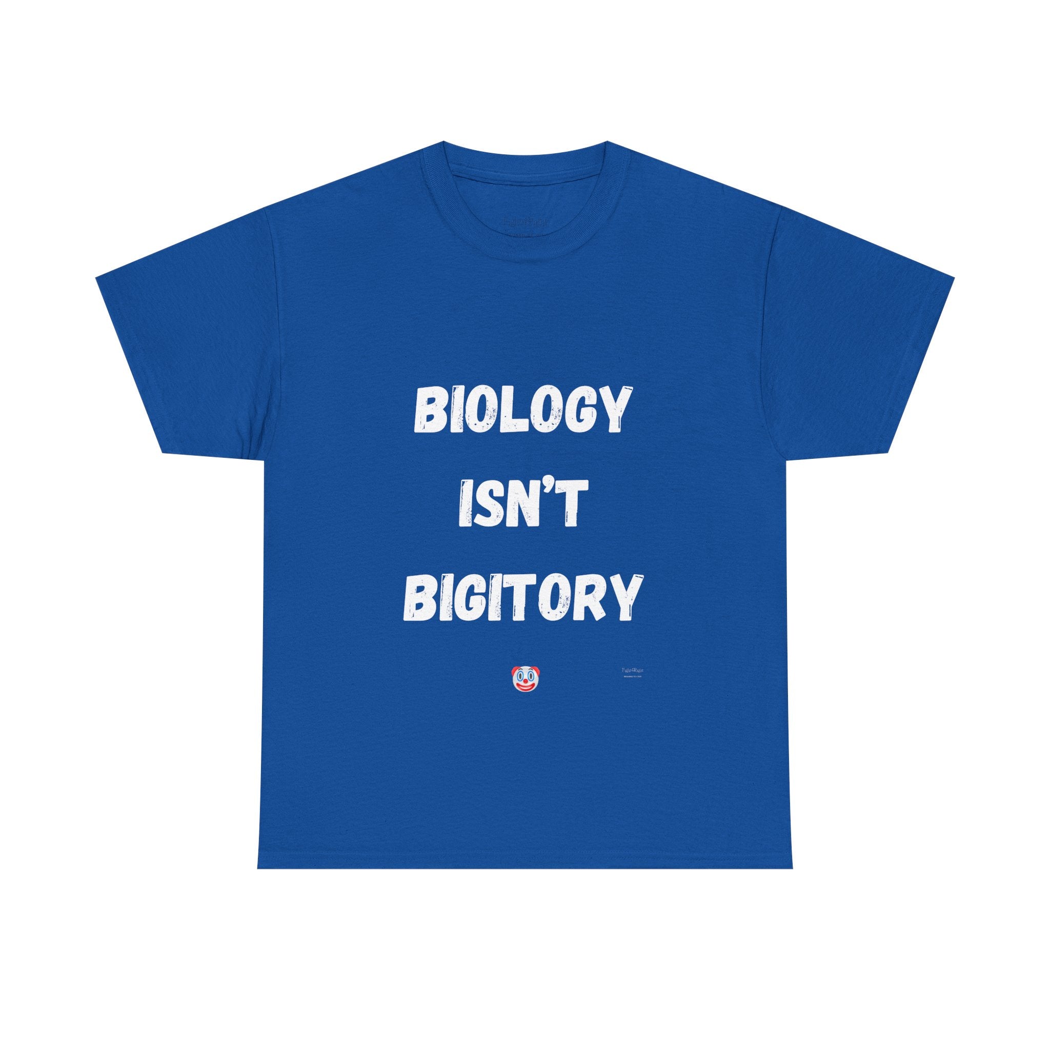 Biology Isn’t Bigotry T-Shirt – Funny Political Satire Tee