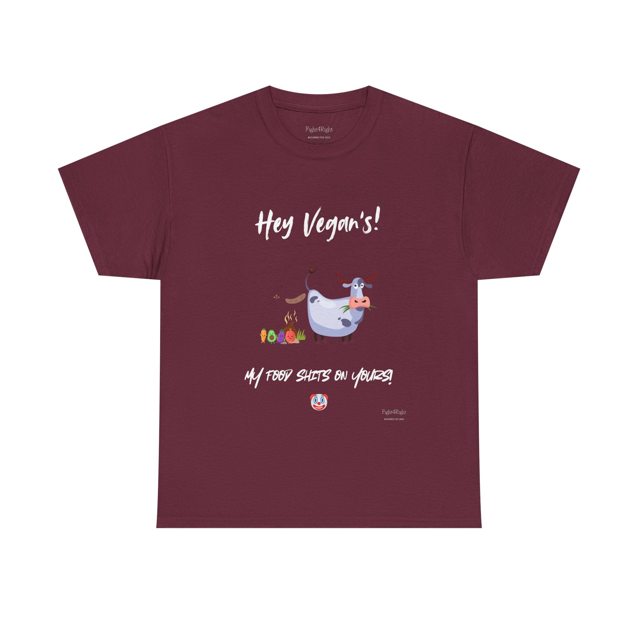 HEY VEGANS, MY FOOD SHITS ON YOURS – Funny Anti-Vegan Meat Eater Tee