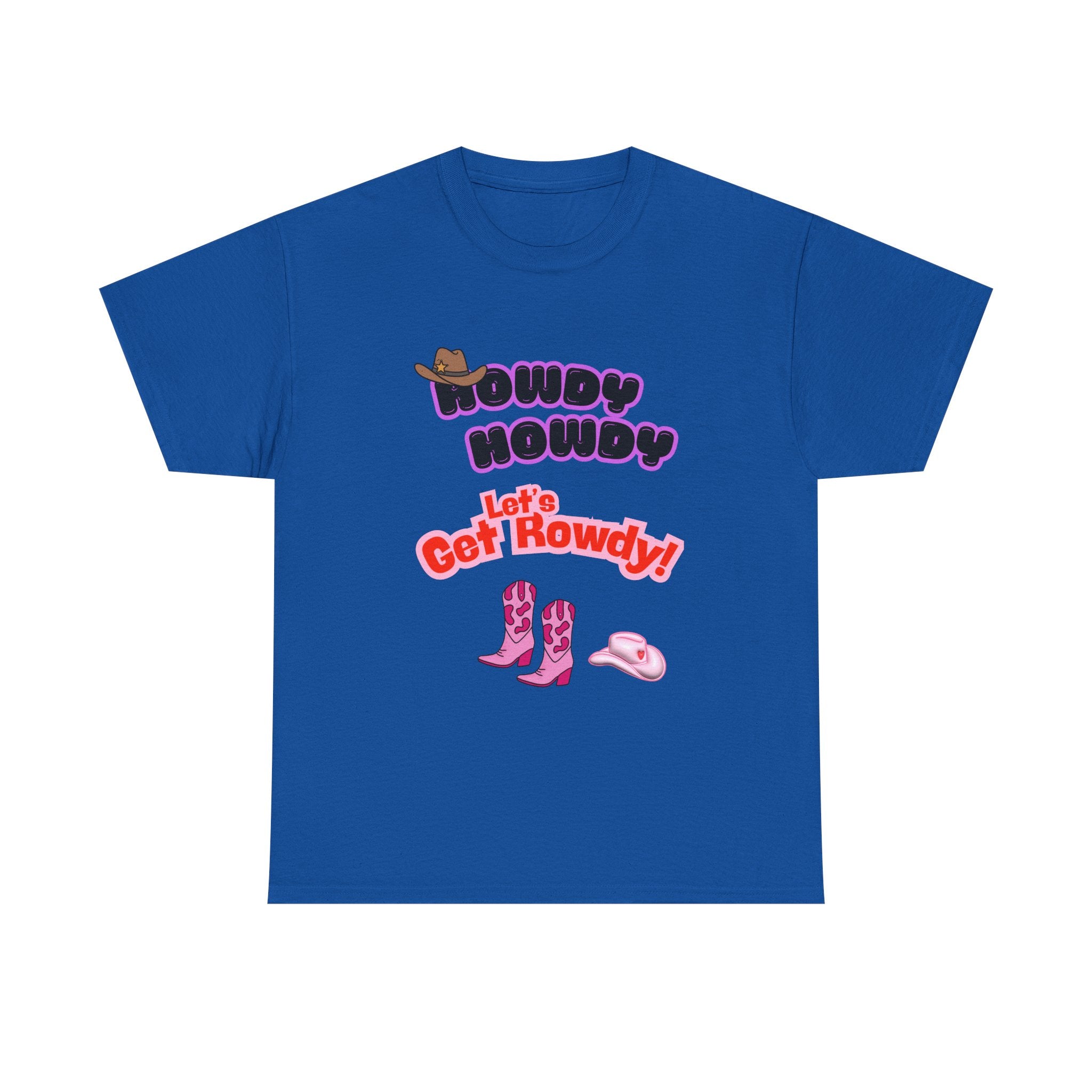 Howdy Howdy, Let’s Get Rowdy T-Shirt | Aussie Cheeky Humour Tee