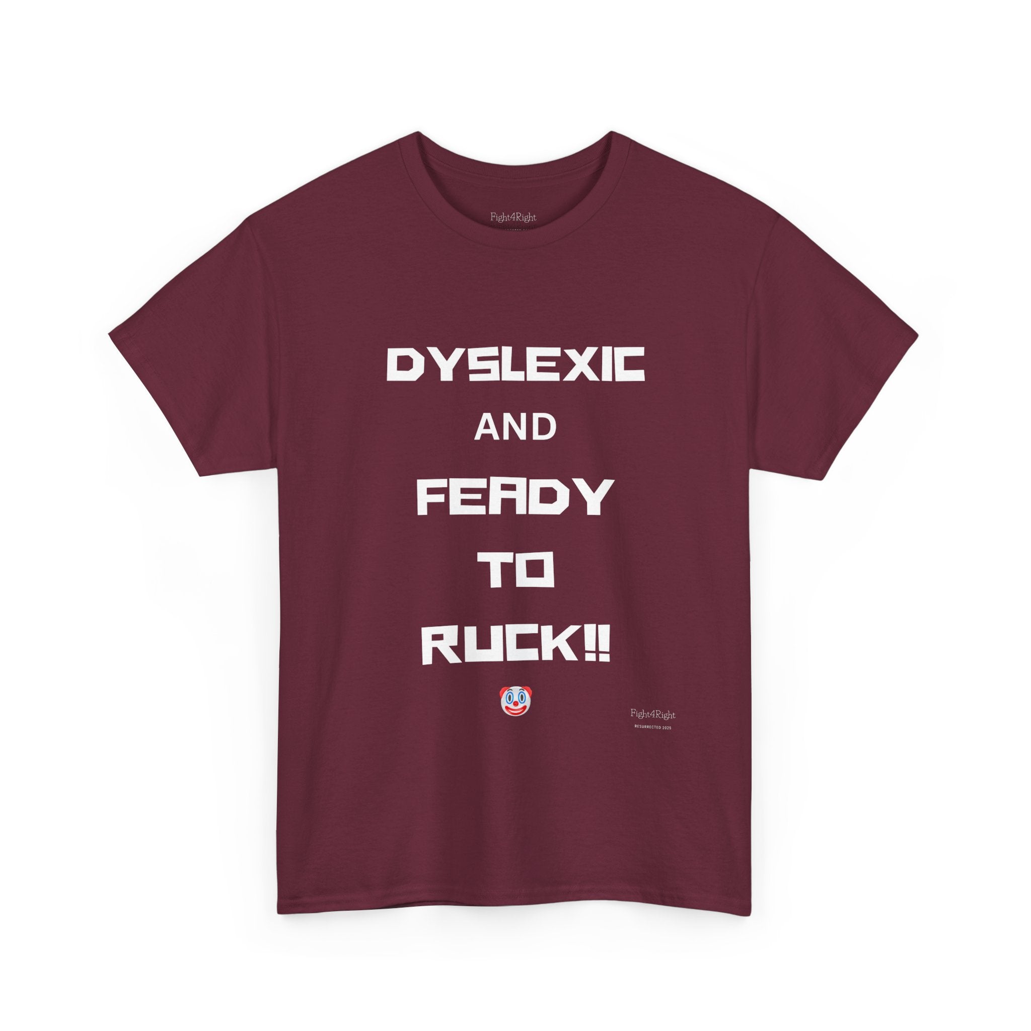 DYSLEXIC AND FEADY TO RUCK – Funny Dark Humour Tee
