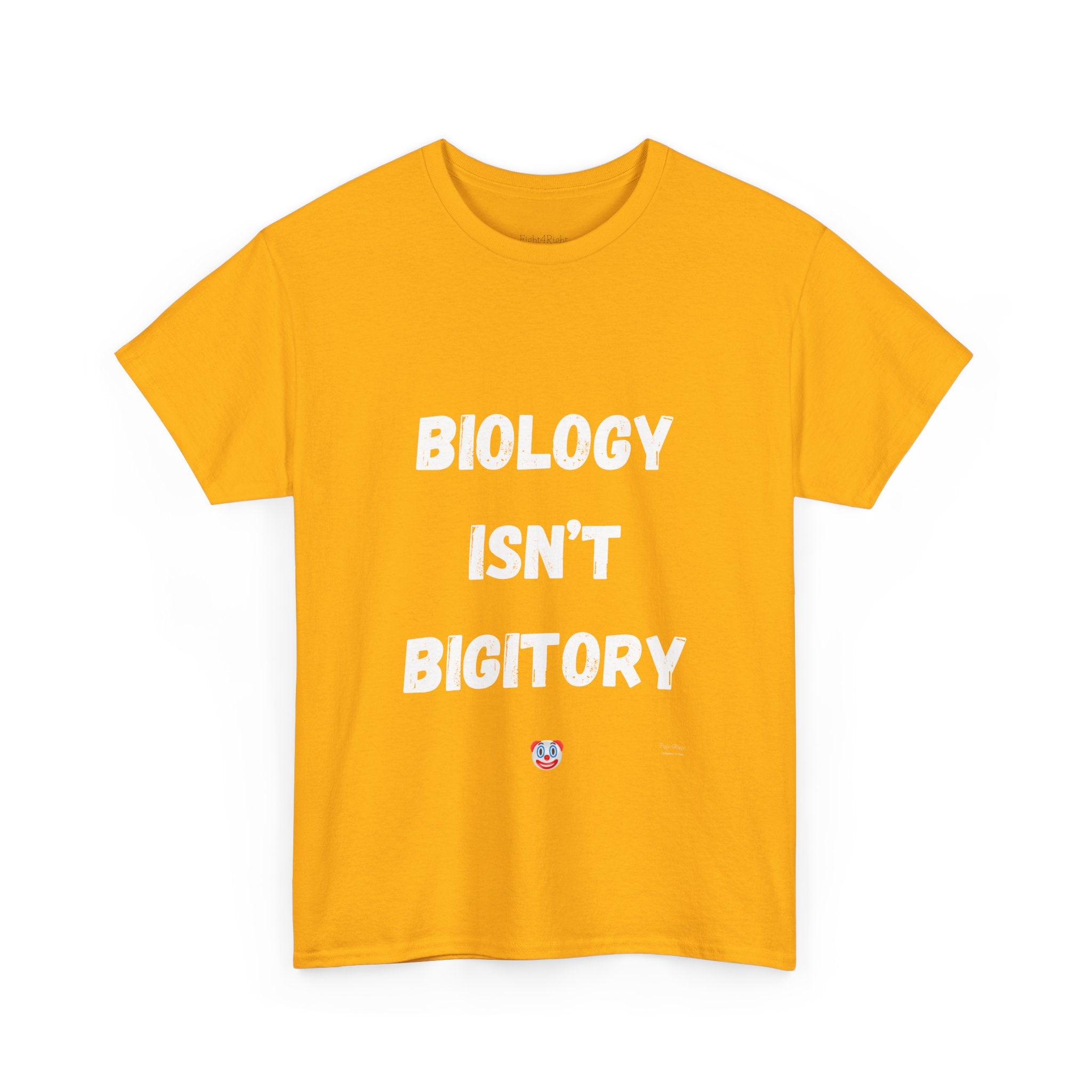Biology Isn’t Bigotry T-Shirt – Funny Political Satire Tee