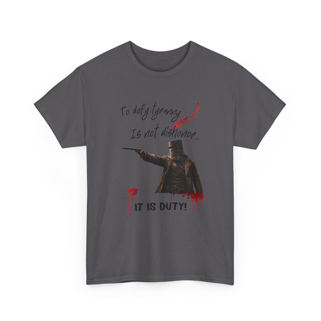 To Defy Tyranny Is Not Dishonour — It Is Duty T-Shirt | Aussie Defiance Ned Kelly