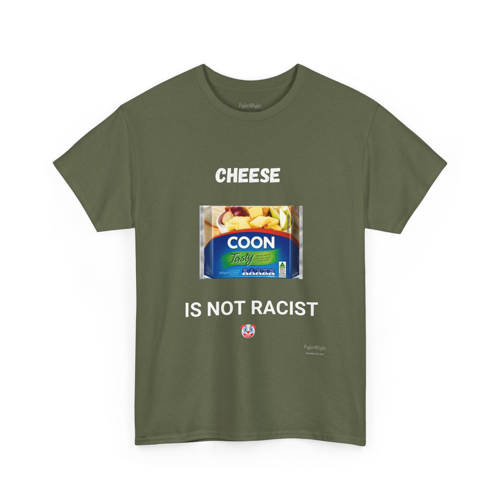 Cheese Is Not Racist T-Shirt – Funny Aussie Satire & Common Sense Tee