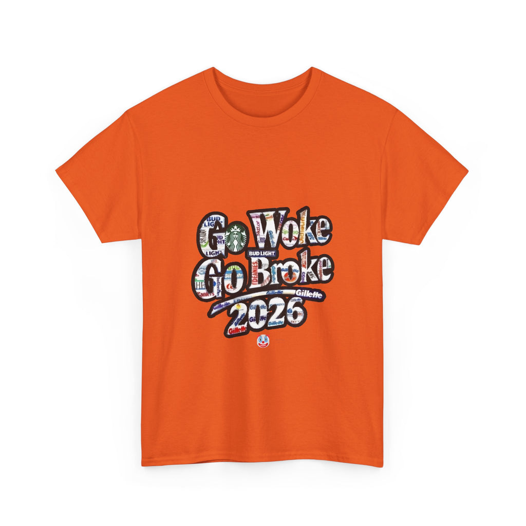 Go Woke Go Broke 2026 T-Shirt – Corporate Satire & Dark Humour Tee