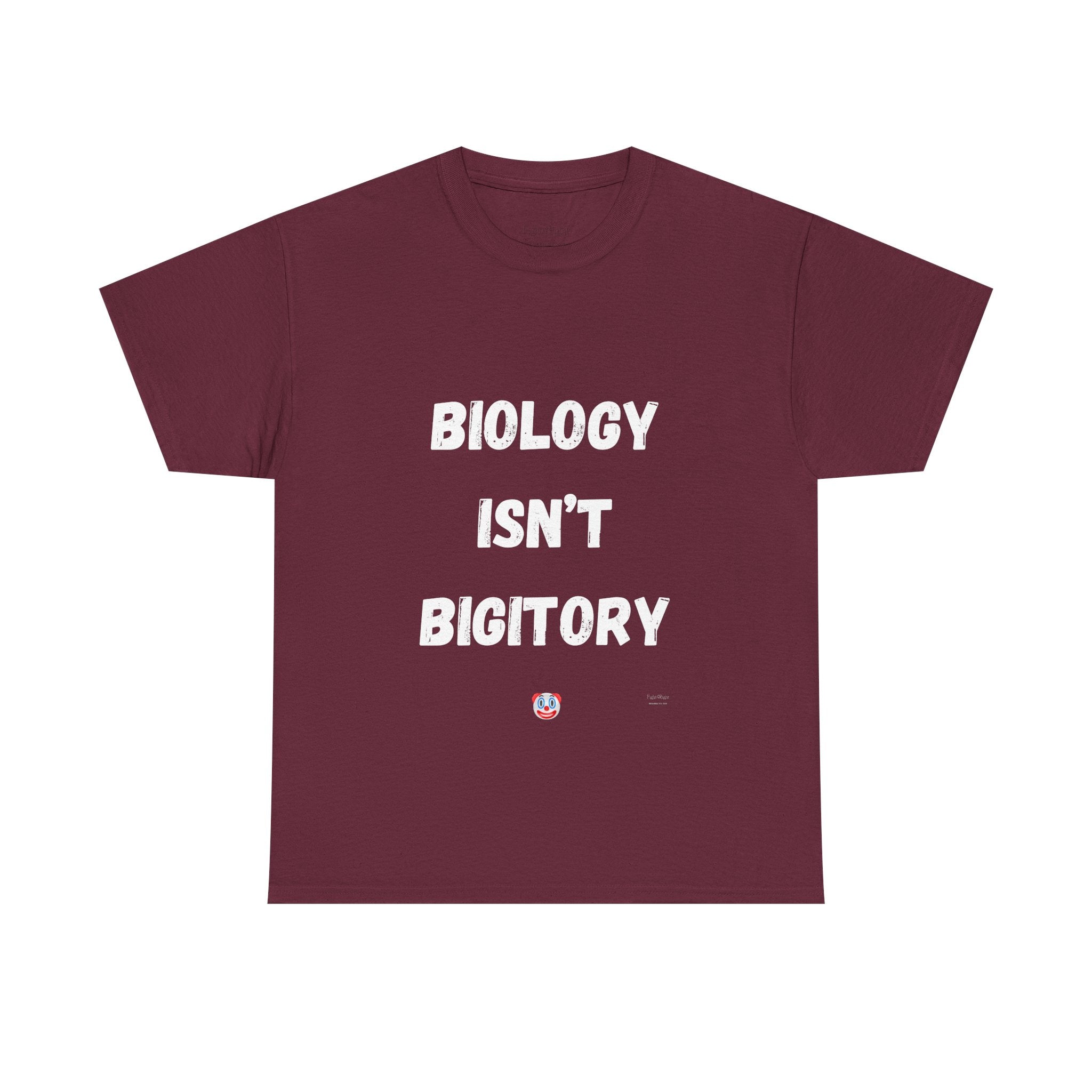 Biology Isn’t Bigotry T-Shirt – Funny Political Satire Tee